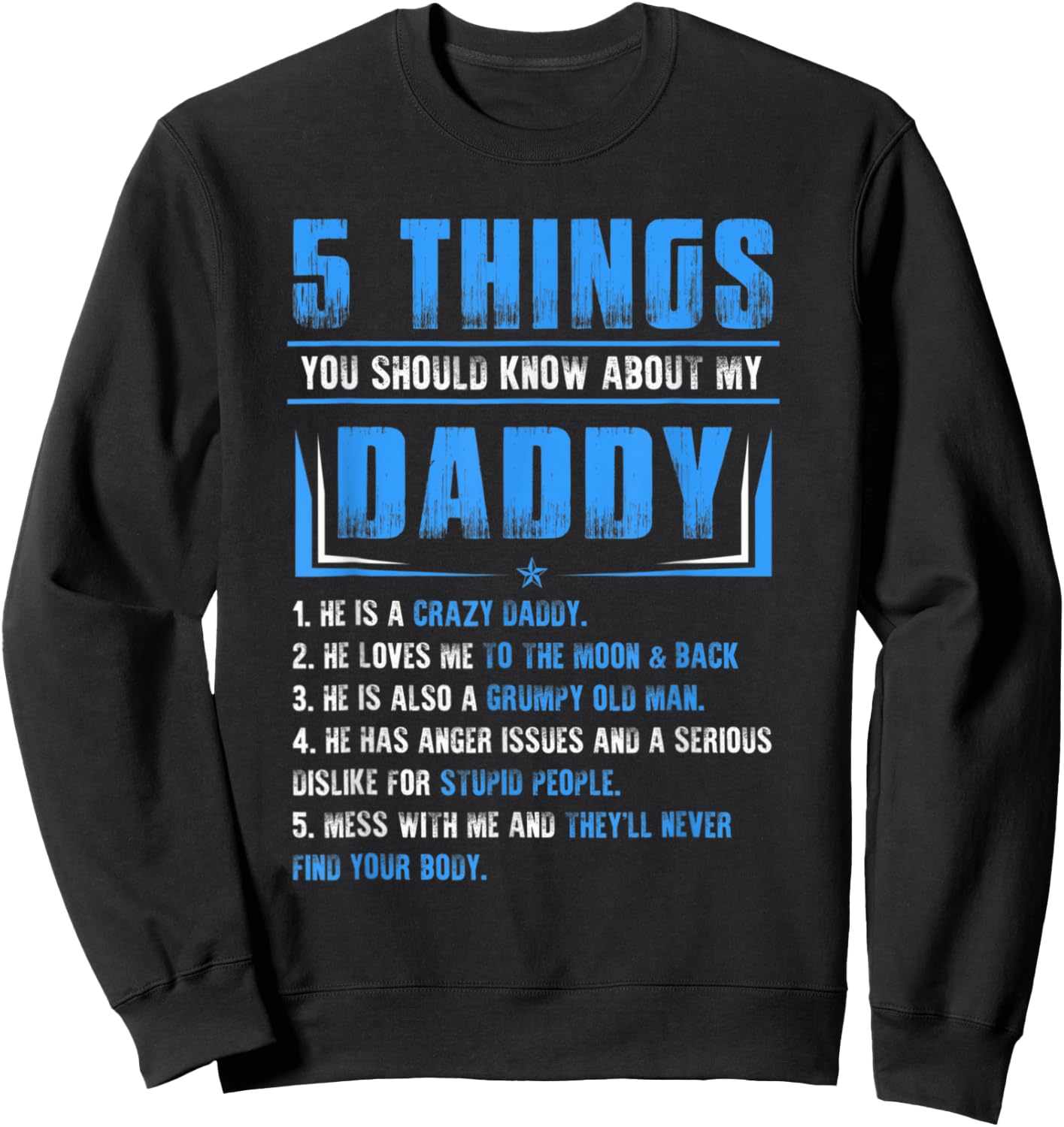 Fathers Day Funny 5 Things You Should Know About My Daddy Sweatshirt - Sweatshirt | Black