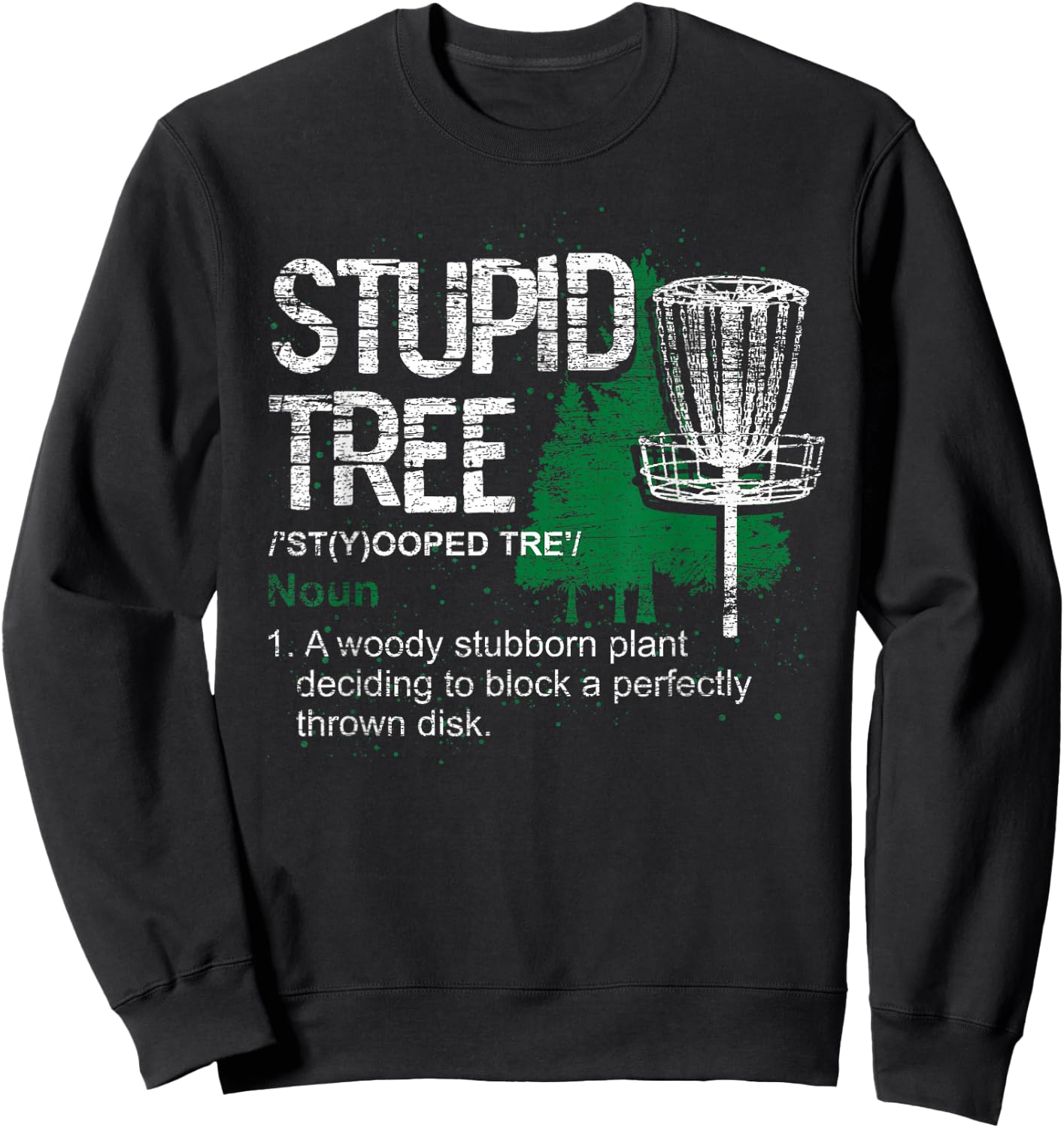Stupid Tree Definition Funny Athlete Disc Golf Sweatshirt - Sweatshirt | Black