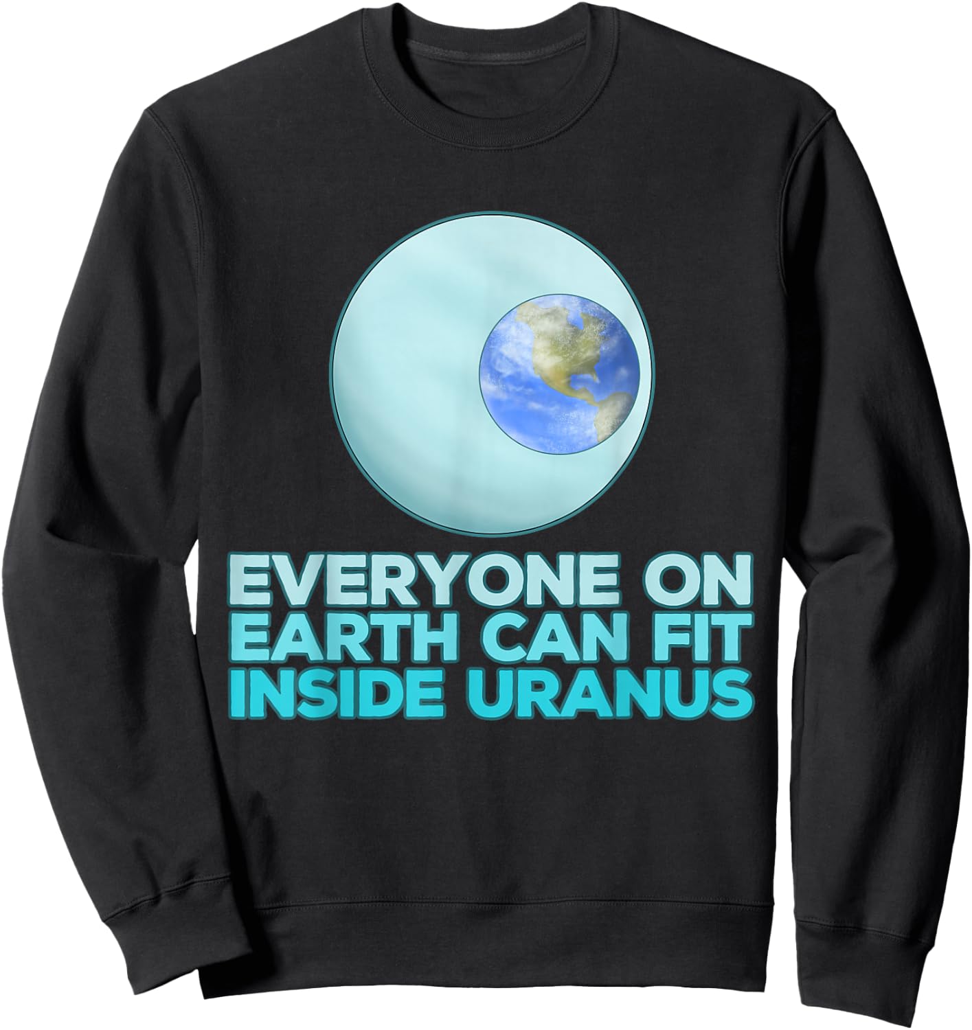 Funny Uranus Space Joke Quote Idea Sweatshirt - Sweatshirt | Black