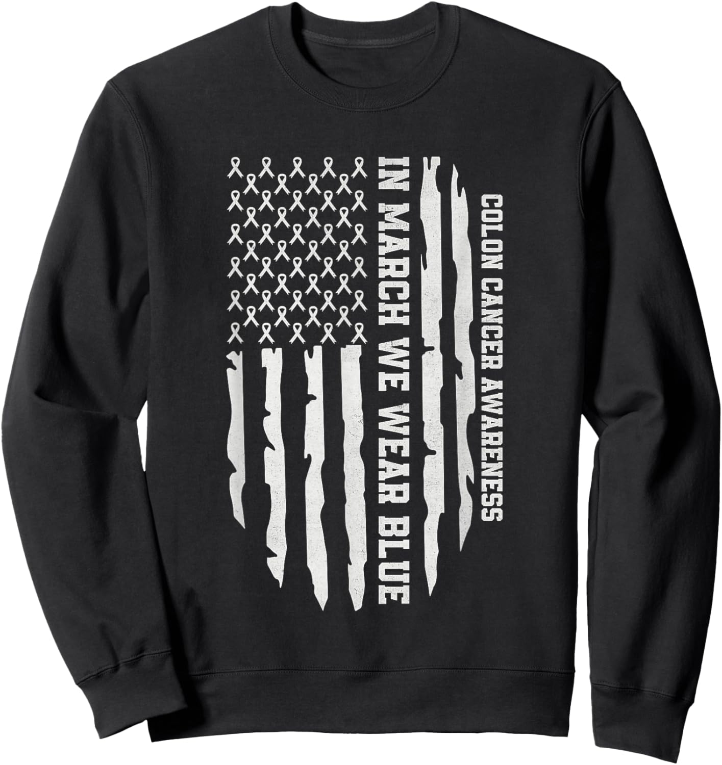 In March We Wear Blue For Colorectal Colon Cancer Awareness Sweatshirt - Sweatshirt | Black