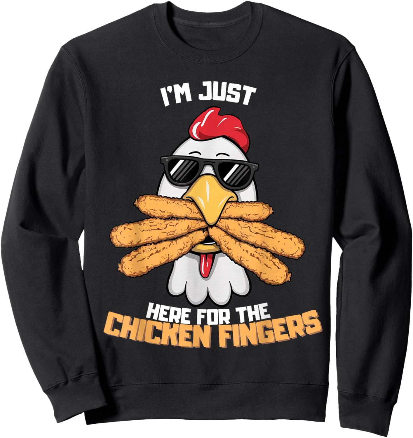 I'm Just Here For The Chicken Fingers Funny Chicken , Small, Black Sweatshirt - Sweatshirt | Black