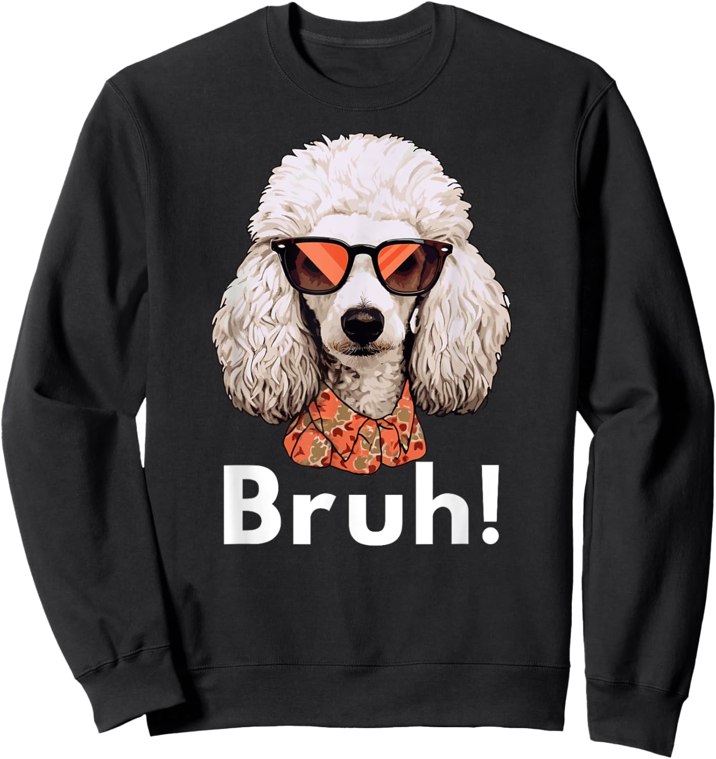Funny Dog Bruh Meme Best Poodle Dog Dad Ever Doodle Women Kids Sweatshirt - Sweatshirt | Black