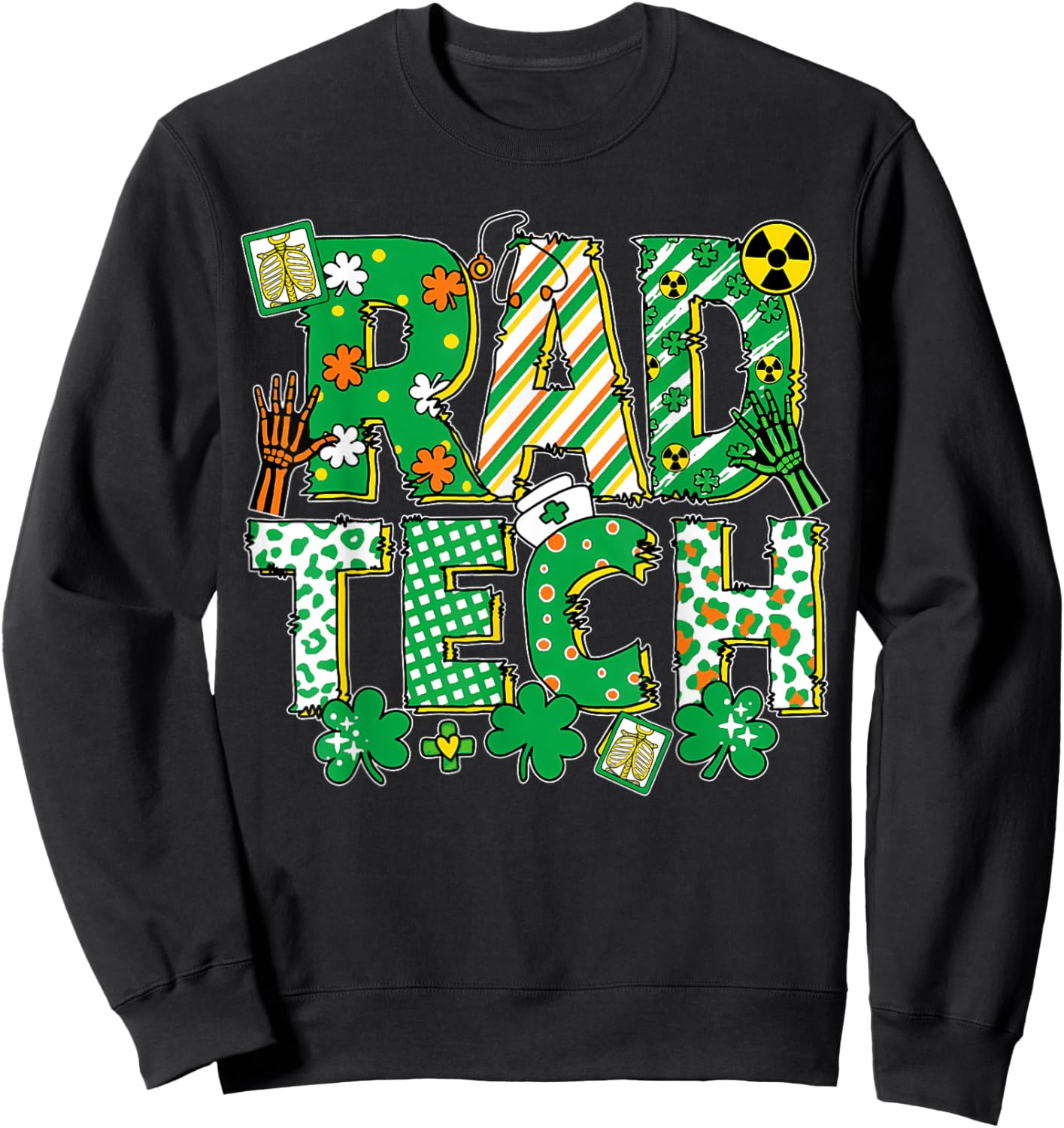 Rad Tech Nurse St. Patrick's Day Shamrock Radiologist Sweatshirt - Sweatshirt | Black