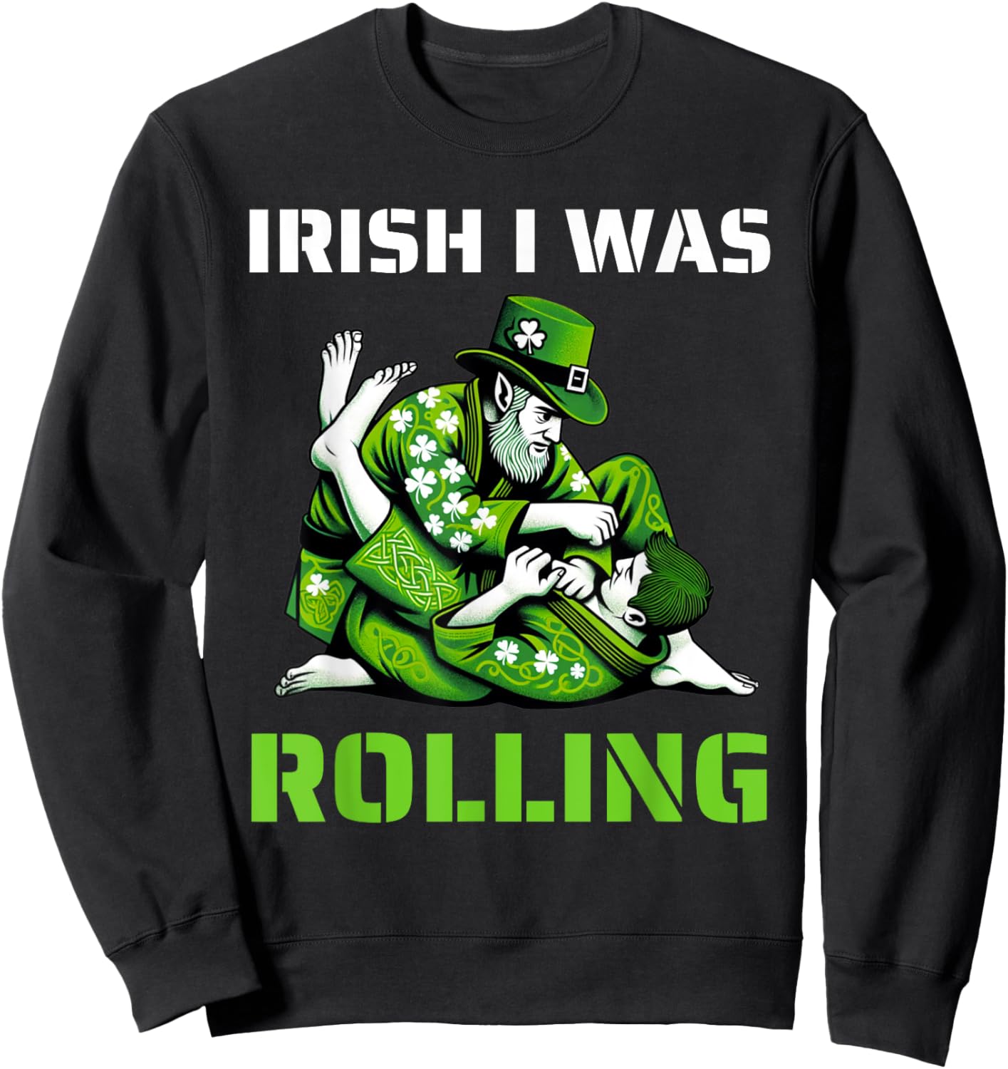 Irish I Was Rolling Jiu Jitsu BJJ Shamrock St Patricks Day Sweatshirt - Sweatshirt | Black
