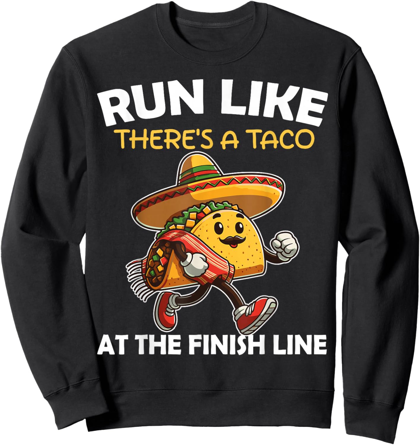 Run like there's a taco at the finish line Cinco de Mayo Gym Sweatshirt - Sweatshirt | Black
