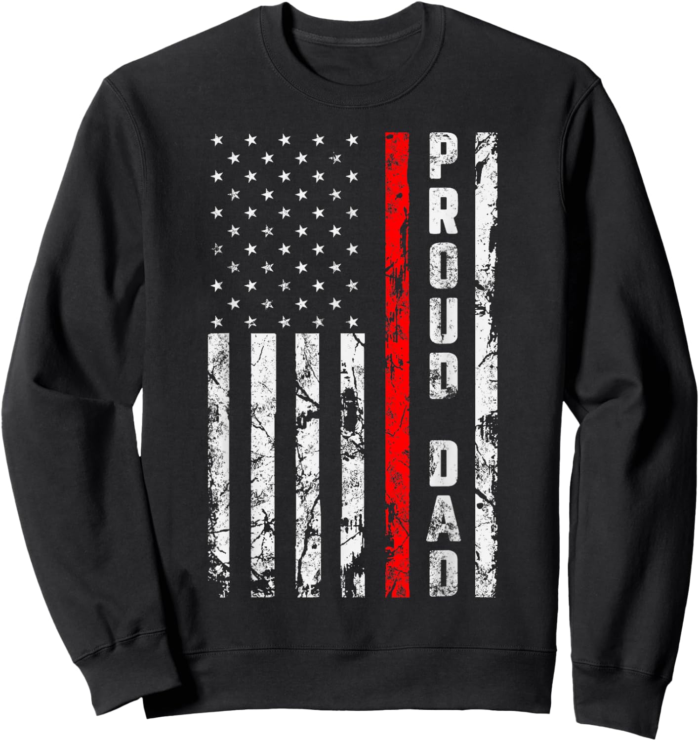 Proud Dad of Firefighter Gift Patriotic Firefighter's Dad Sweatshirt - Sweatshirt | Black