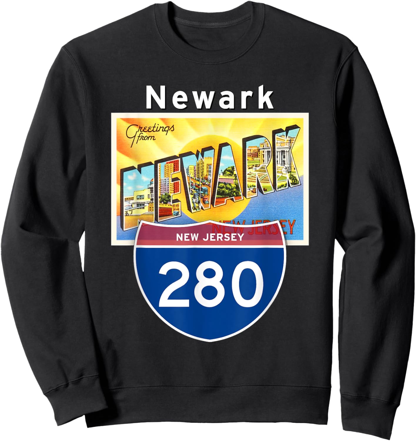 Newark New Jersey NJ I-280 Large Letter Postcard Travel Gift Sweatshirt - Sweatshirt | Black