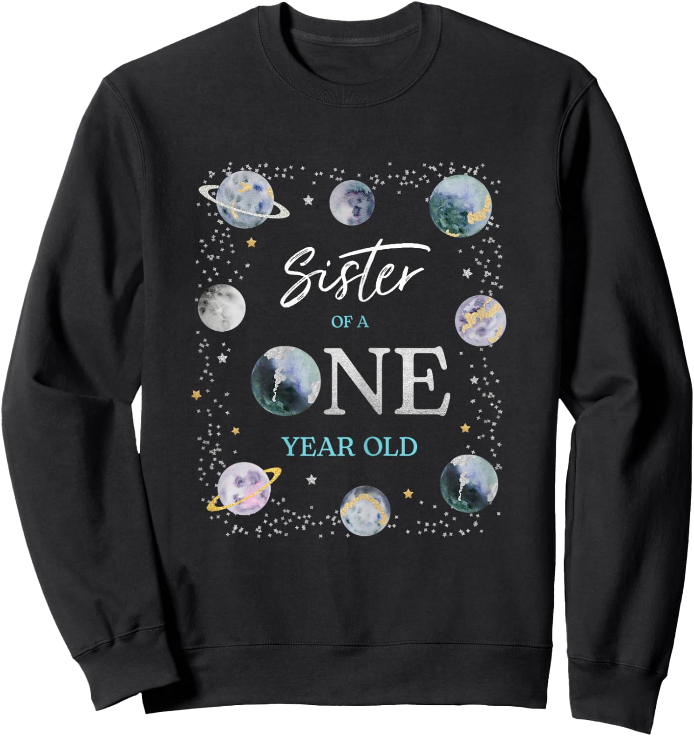 Sister Houston We Have A One Year Old Space Theme Birthday Sweatshirt - Sweatshirt | Black