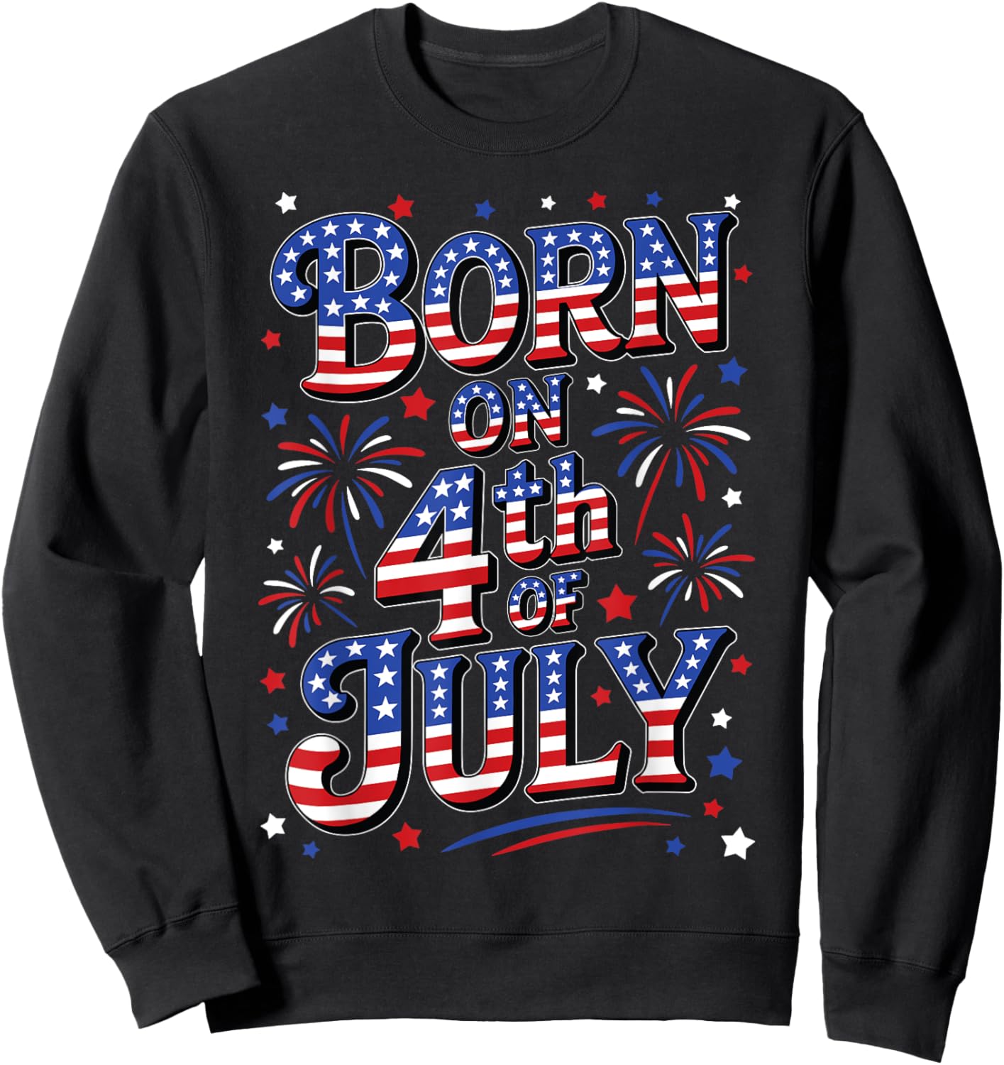 Born On The 4th of July Birthday Sweatshirt - Sweatshirt | Black