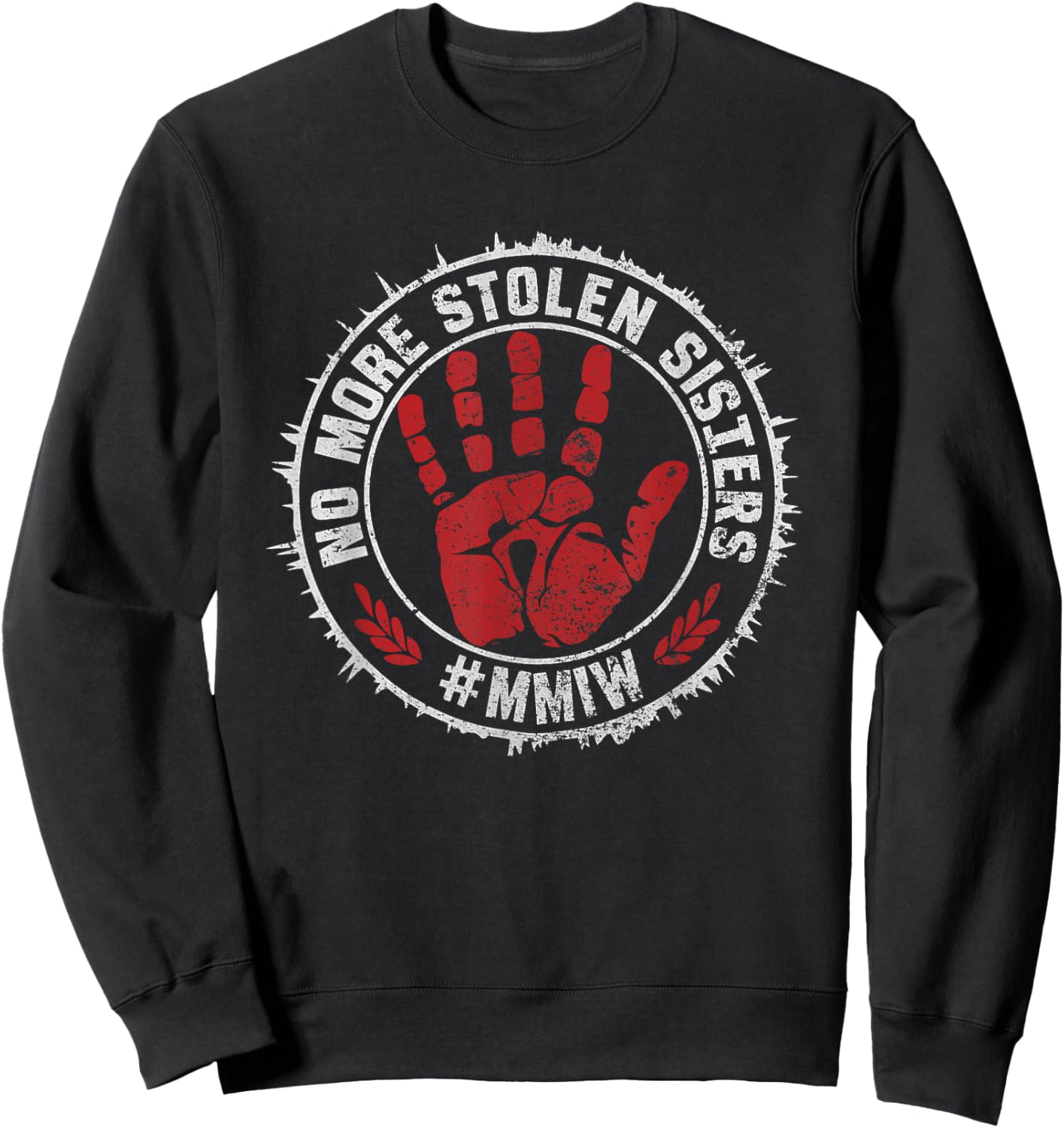 No More Stolen Sisters with Red Hand Stop MMIW Sweatshirt - Sweatshirt | Black