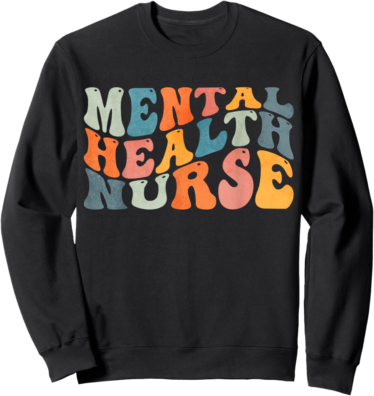 Groovy Mental Health Nurse Psychiatric Psych Nurse Nursing Sweatshirt - Sweatshirt | Black