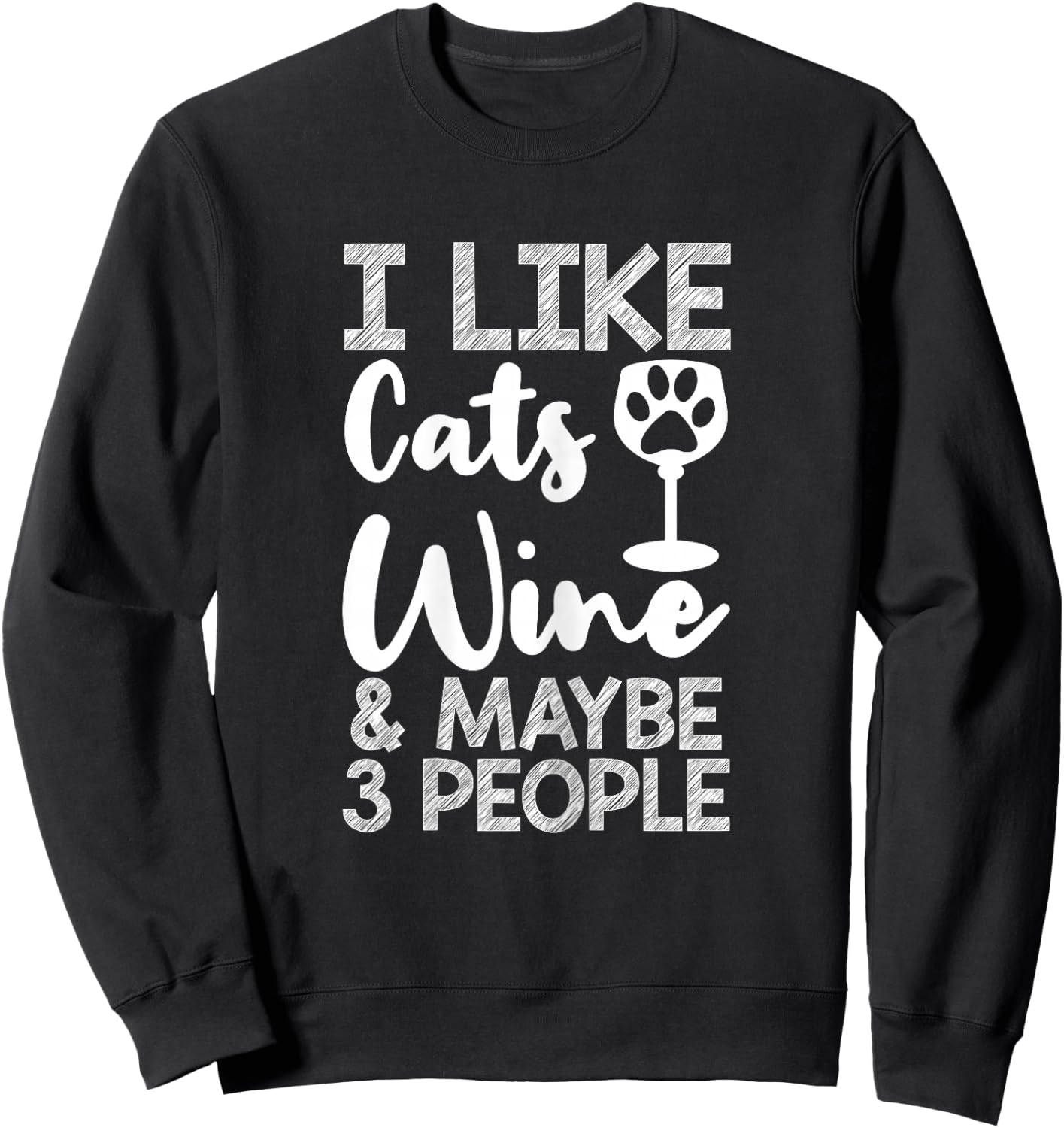 I Like Cats Wine And Maybe 3 People Wine Mom Funny Cat Sweatshirt - Sweatshirt | Black
