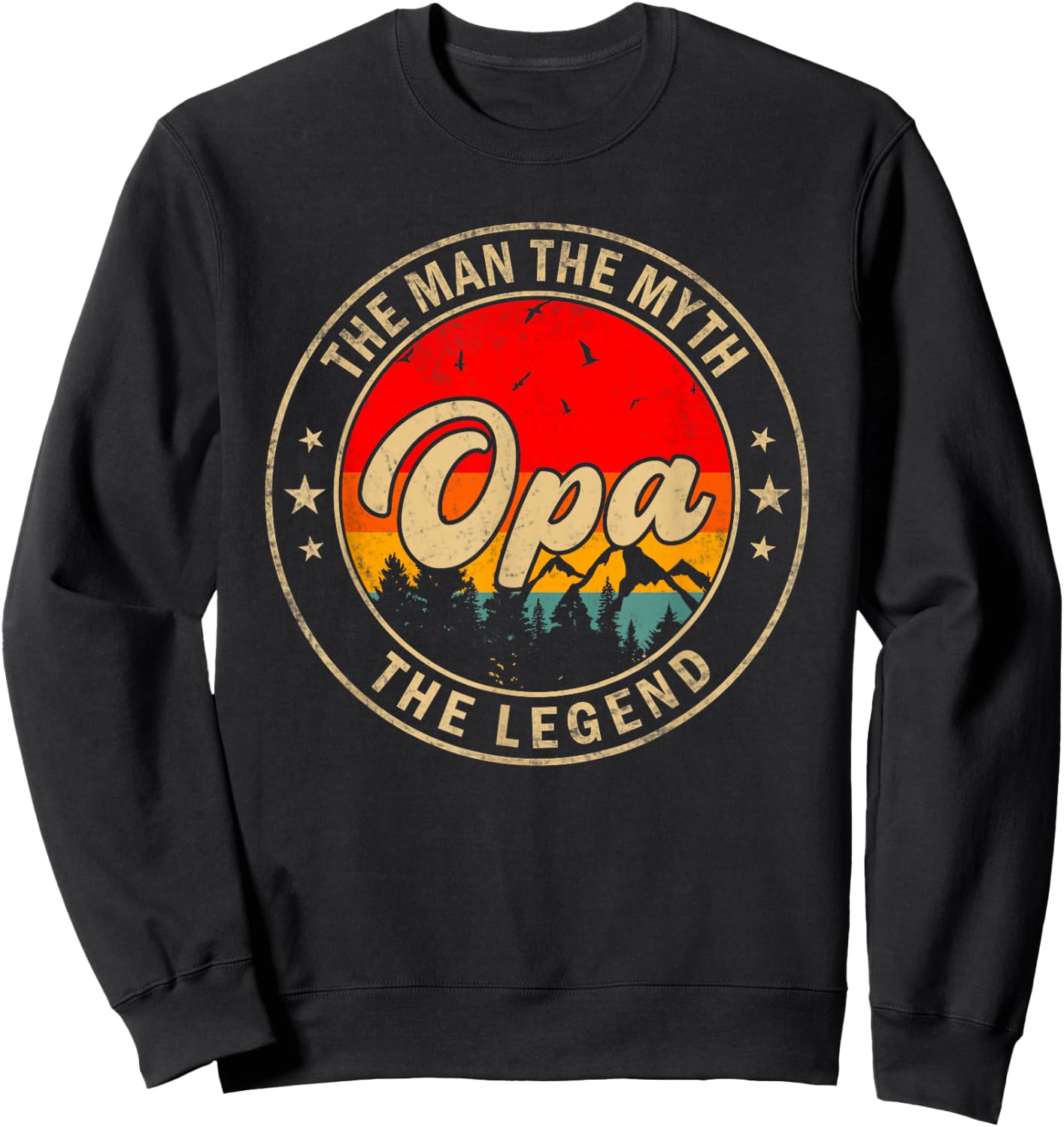 Opa the Man the Myth the Legend Father's Day for Grandpa Sweatshirt - Sweatshirt | Black
