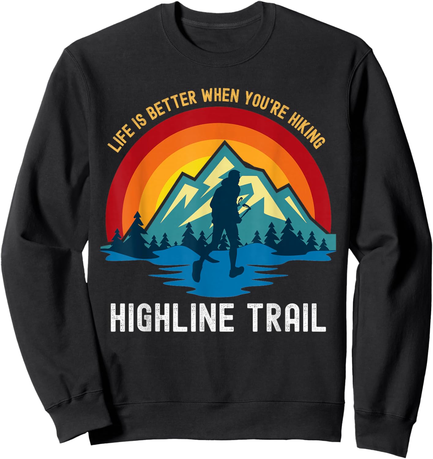 Life Is Better When You're Hiking Highline Trail Sweatshirt - Sweatshirt | Black