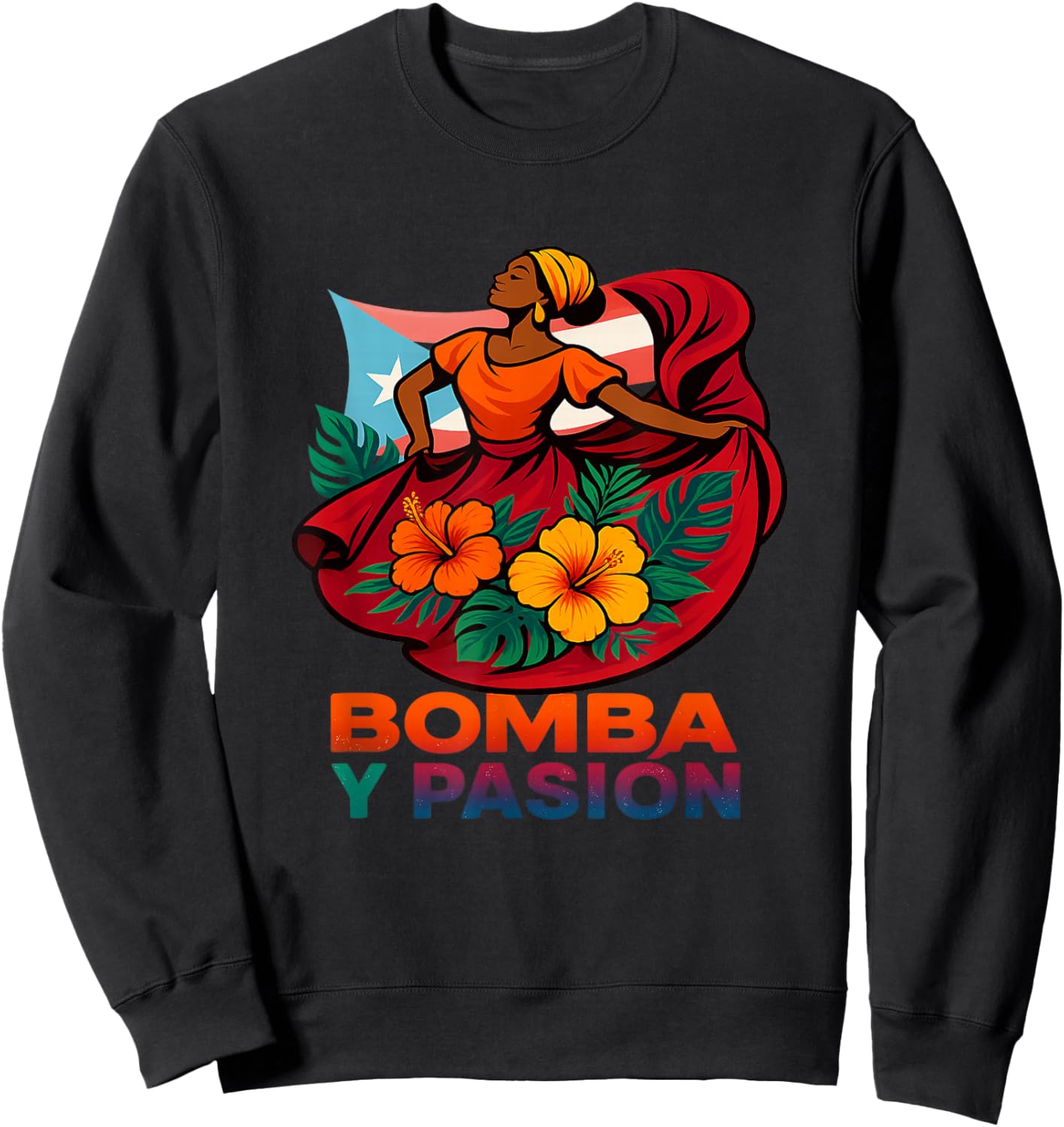 Bomba Y Pasion Puerto Rico Dance Culture Art Sweatshirt - Sweatshirt | Black