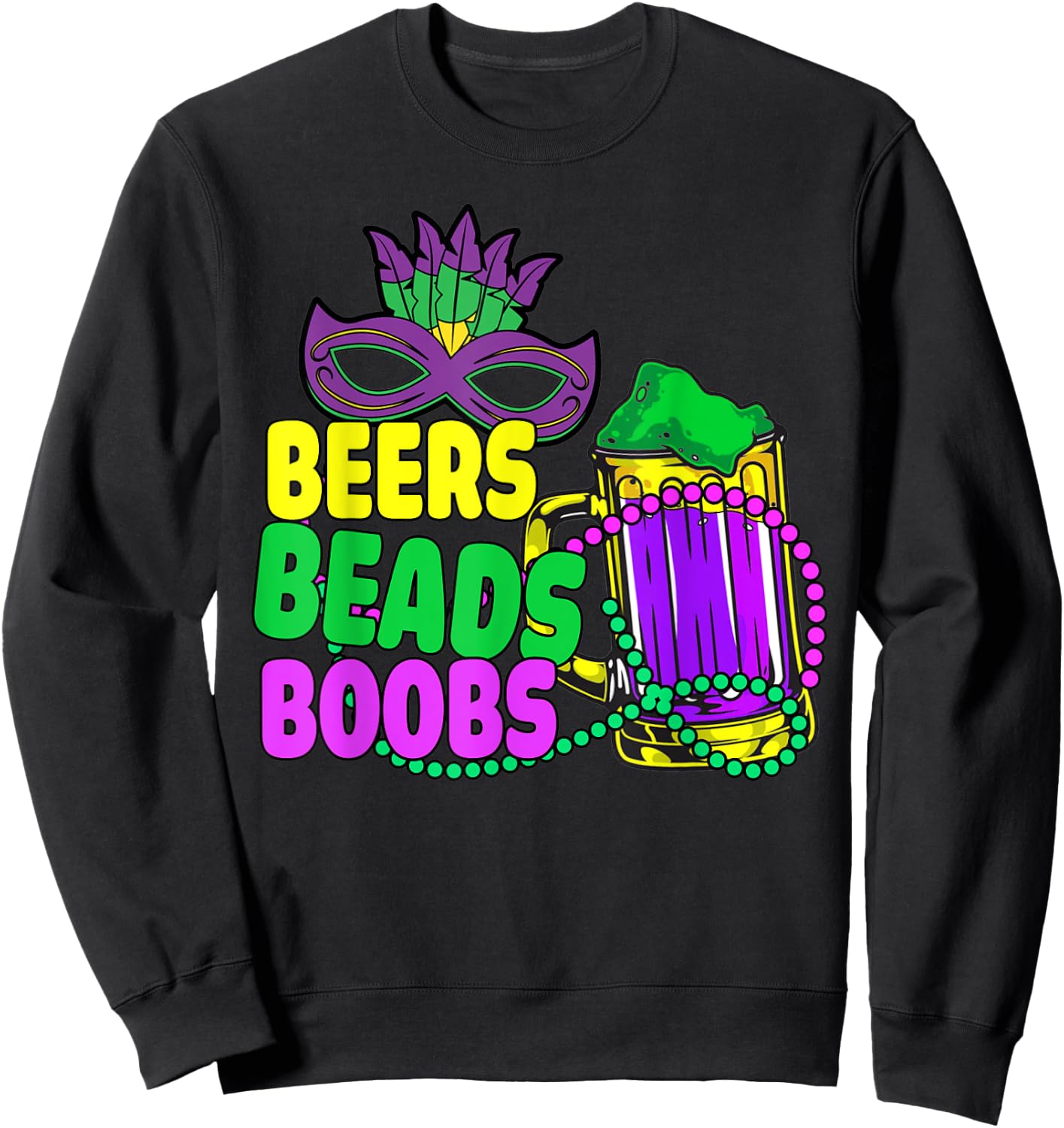Beers Beads Boobs Mardi Gras Drinking Beer Sweatshirt - Sweatshirt | Black