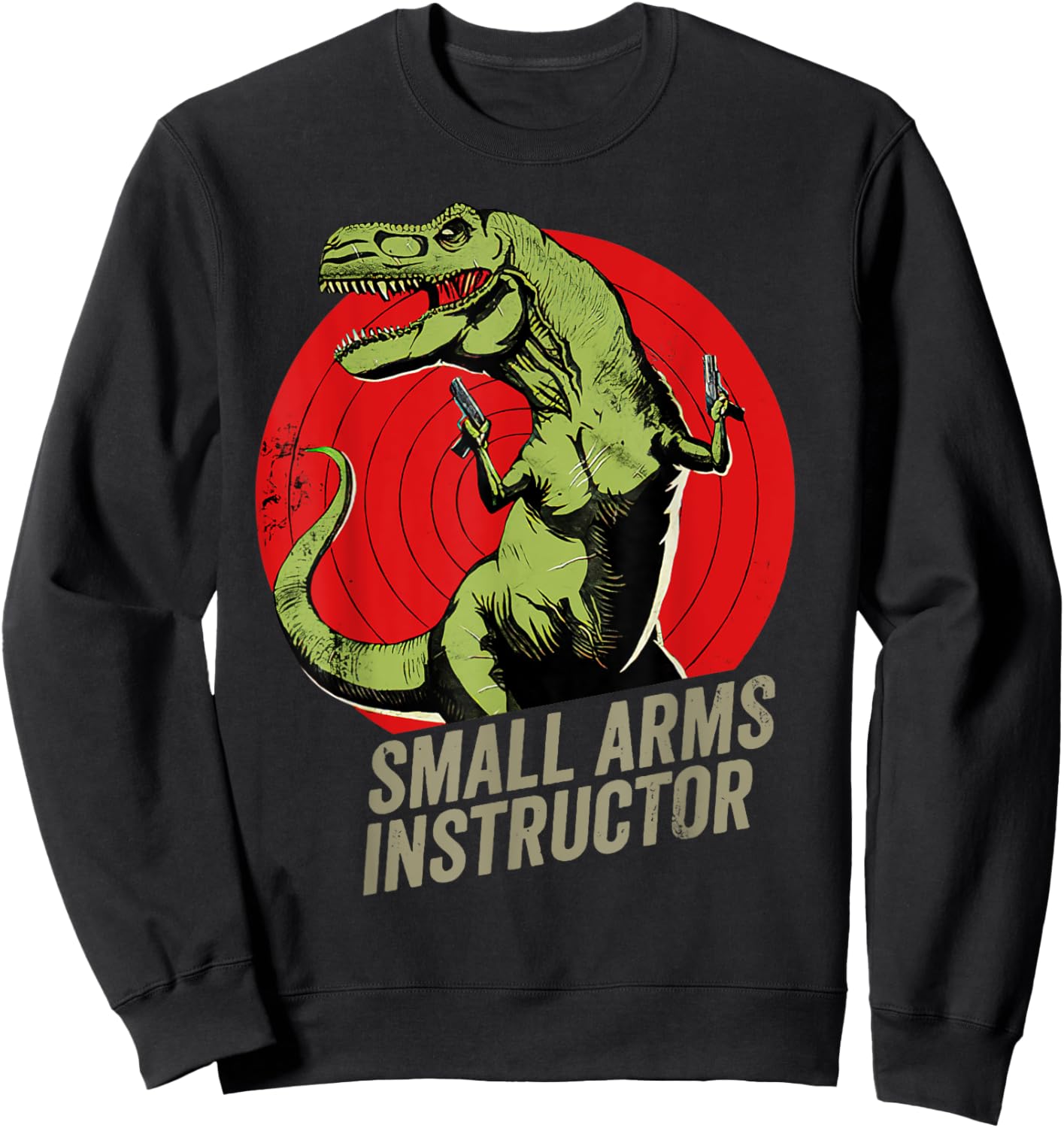 Small Arms Instructor Funny T-rex Dinosaur Gun Sweatshirt - Sweatshirt | Black