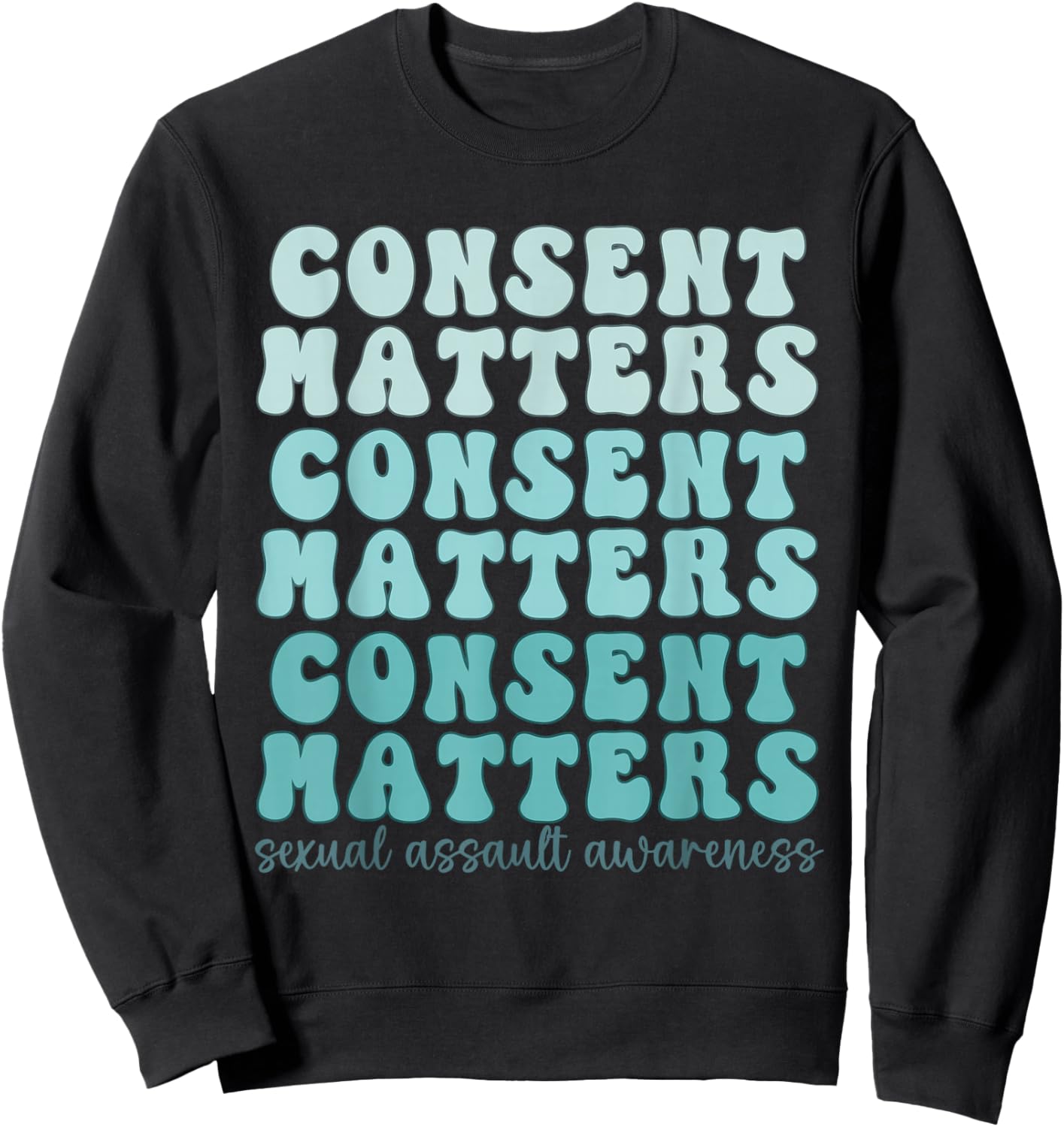Sexual Assault Awareness Month Consent Matters Teal Ribbon Sweatshirt - Sweatshirt | Black