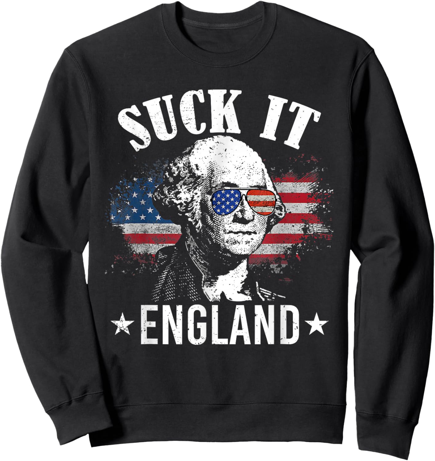 Suck It England Funny 4th of July George Washington Men Sweatshirt - Sweatshirt | Black