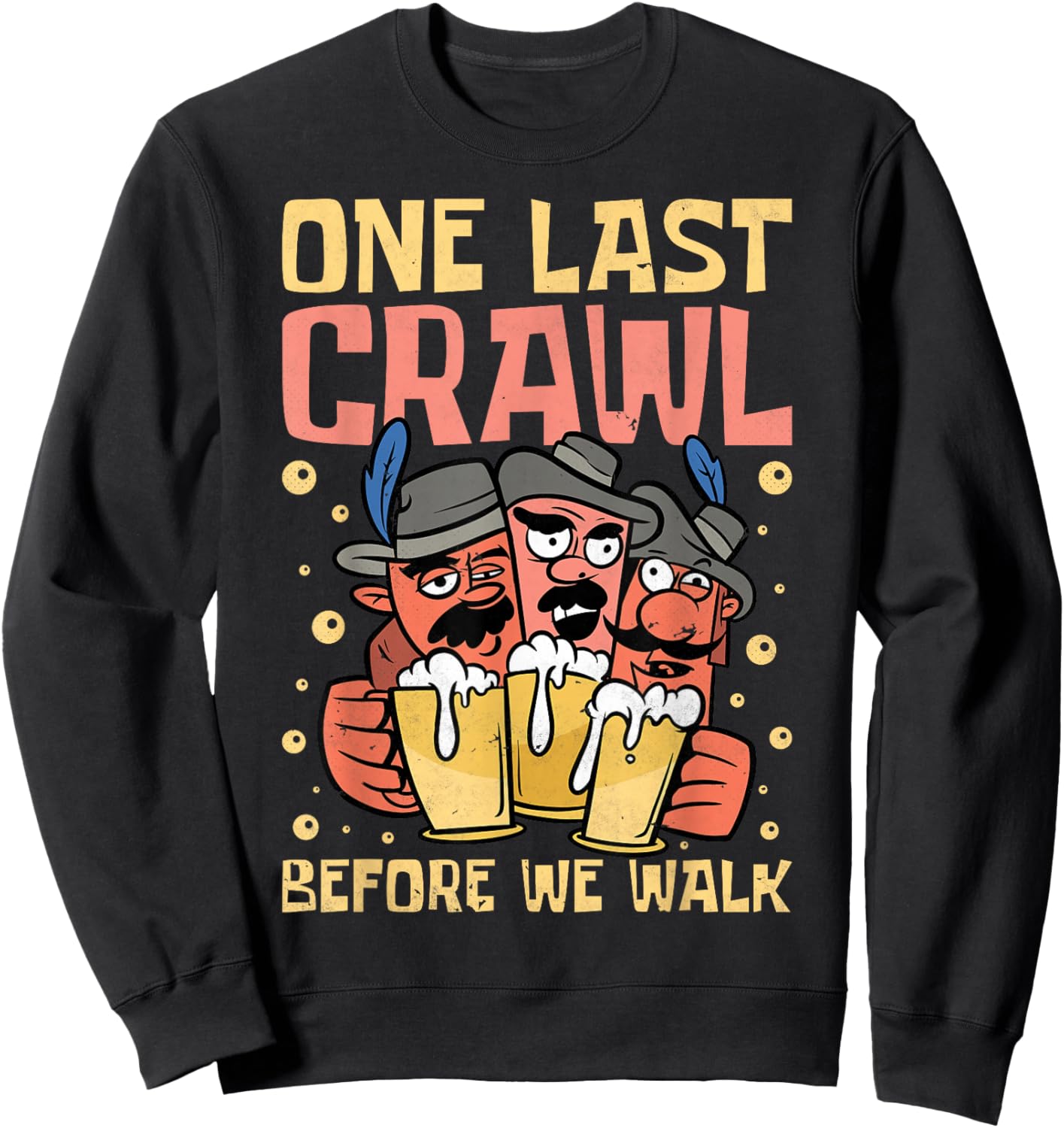 One Last Crawl Before We Walk, Craft Beer Bar Pub Hopping Sweatshirt - Sweatshirt | Black