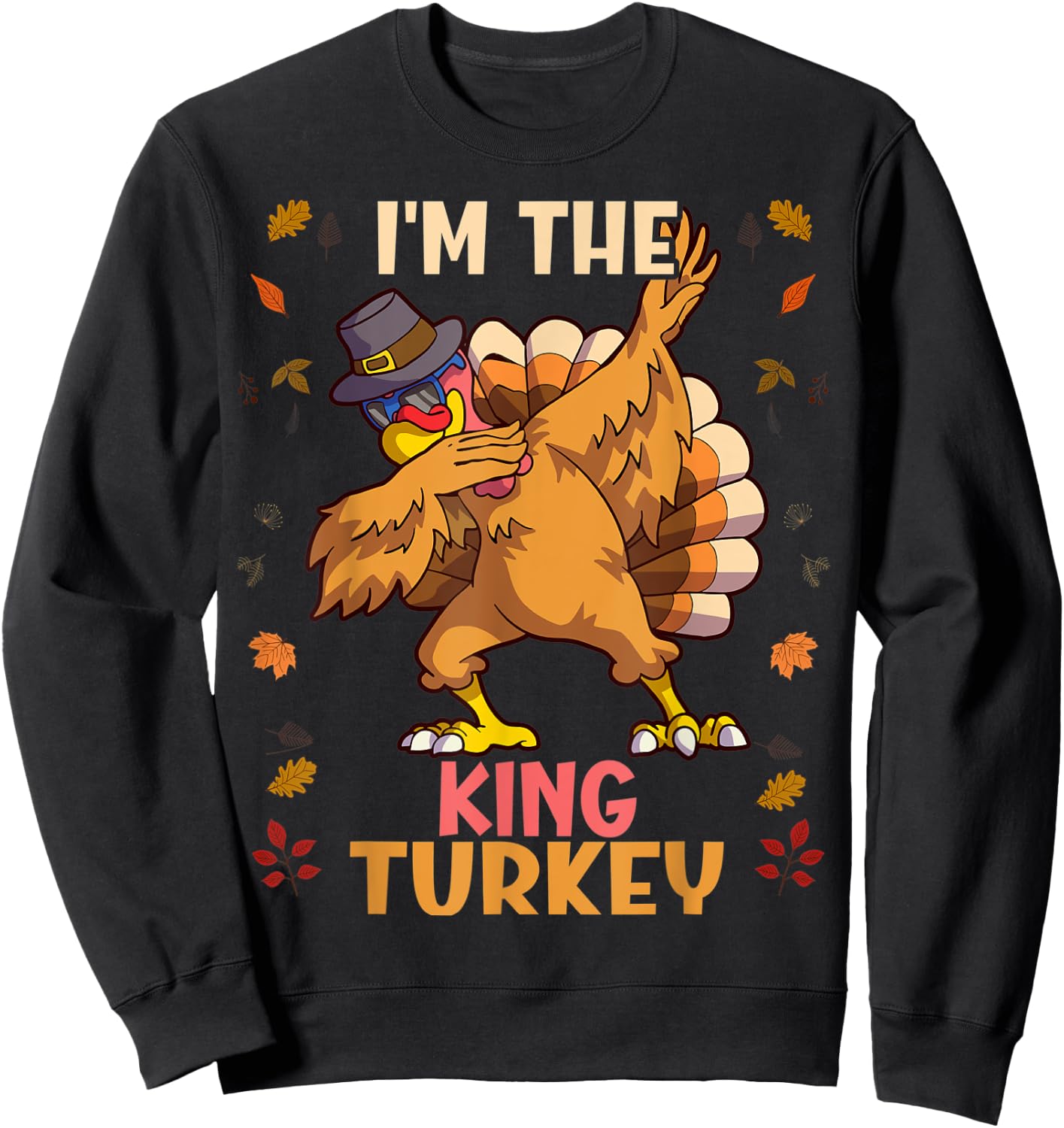 Thanksgiving Family Matching I'm The King Turkey Funny Sweatshirt - Sweatshirt | Black
