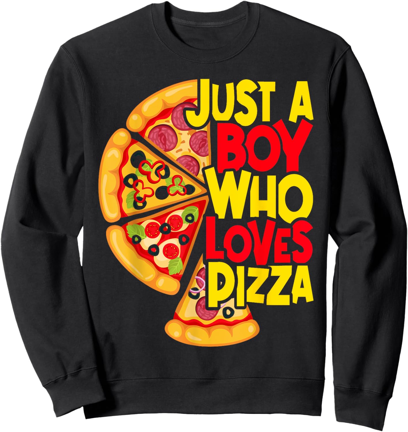 Just a Boy who loves Pizza Sweatshirt - Sweatshirt | Black