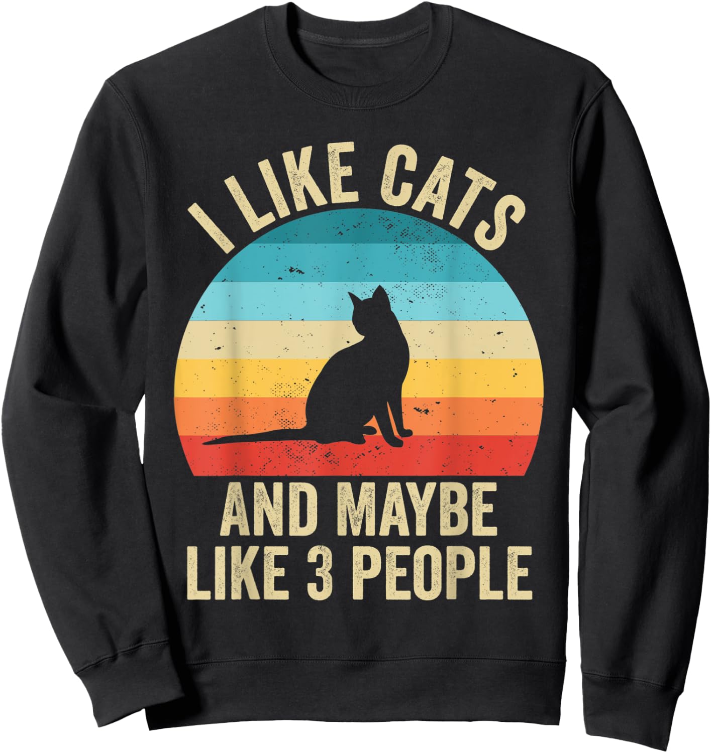 I Like Cats And Maybe Like 3 People Sweatshirt - Sweatshirt | Black