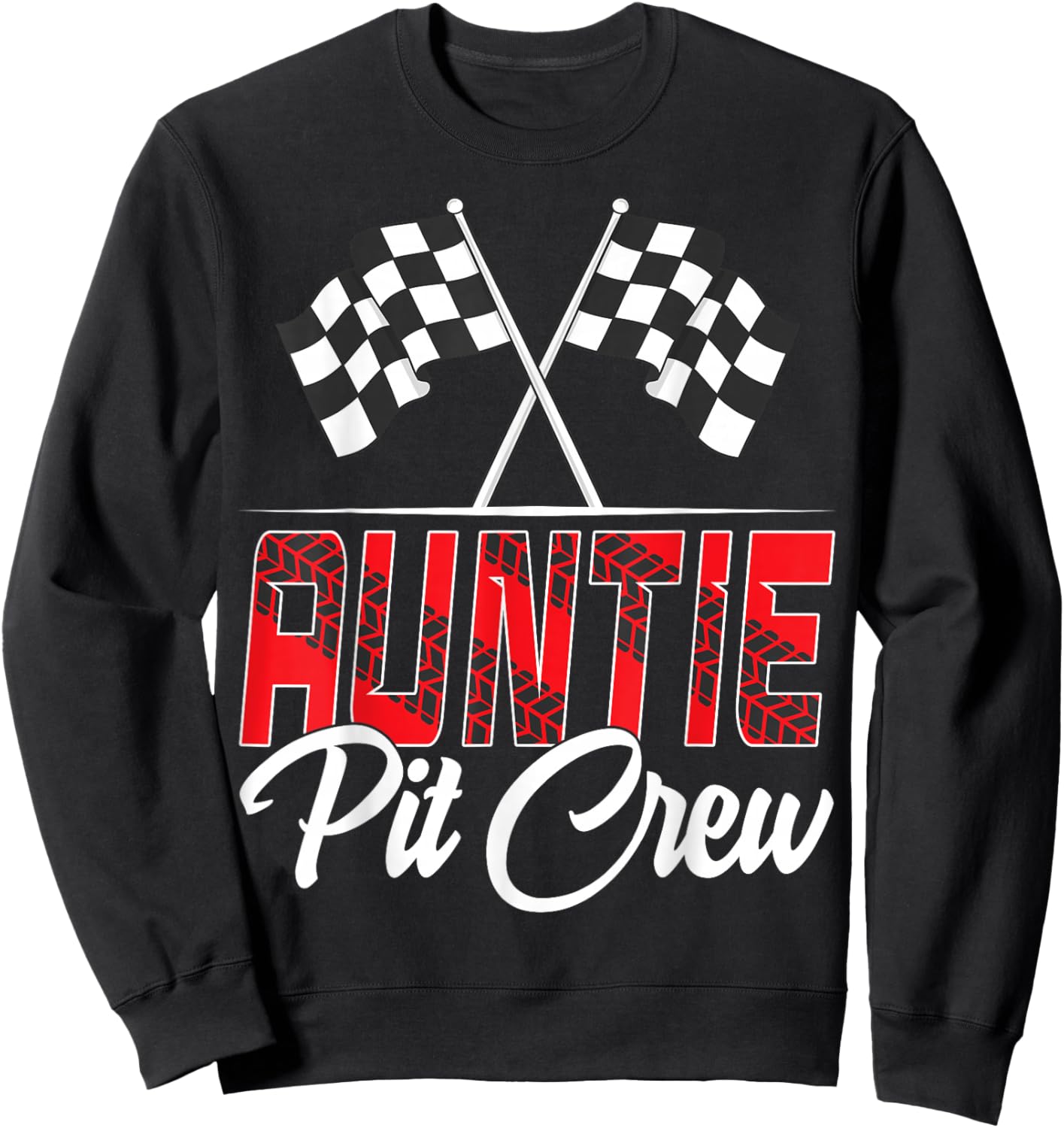 Race Car Birthday Party Racing Family Auntie Pit Crew Sweatshirt - Sweatshirt | Black
