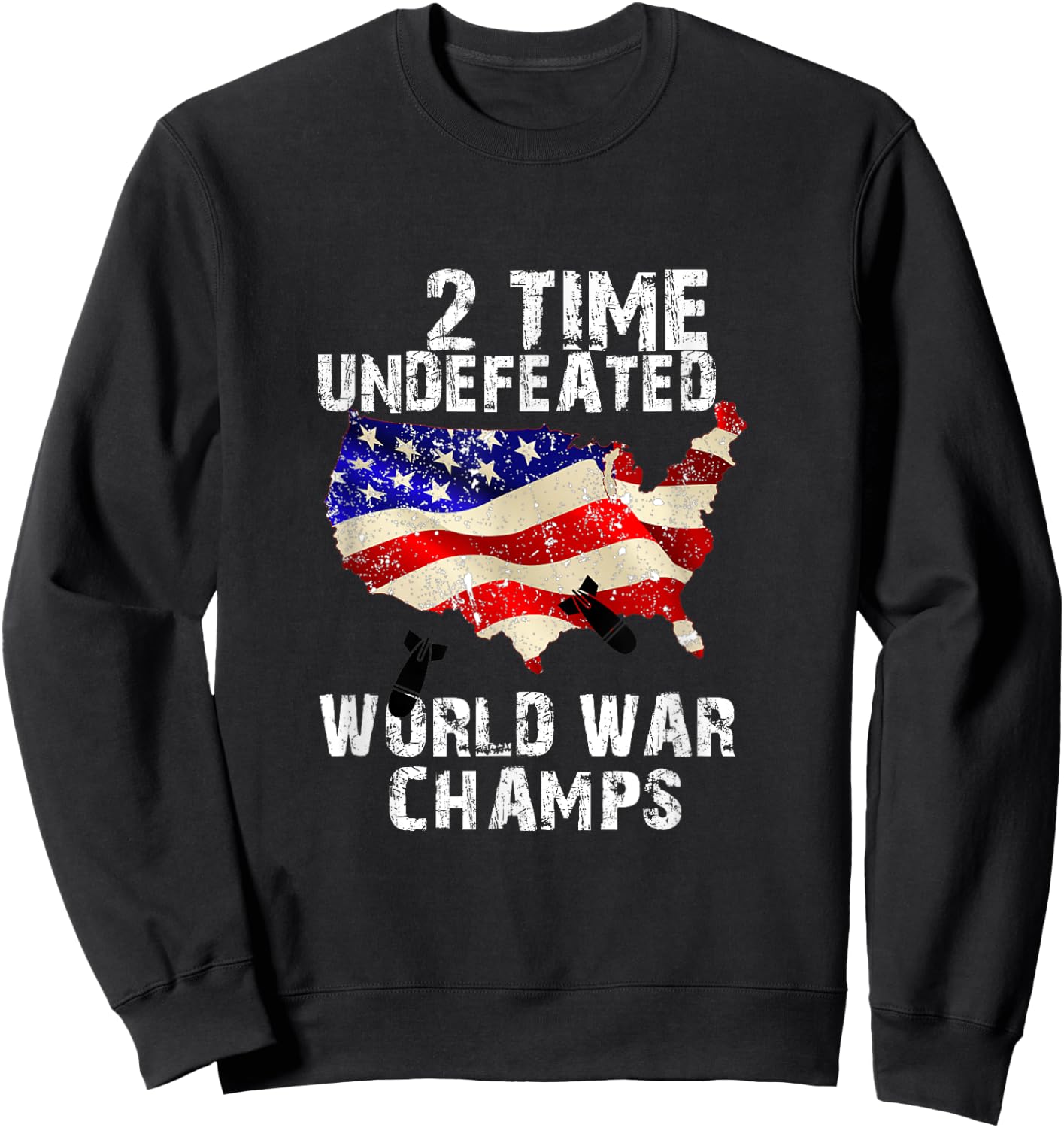 Two Times Undefeated World War Champs For A Veteran Sweatshirt - Sweatshirt | Black