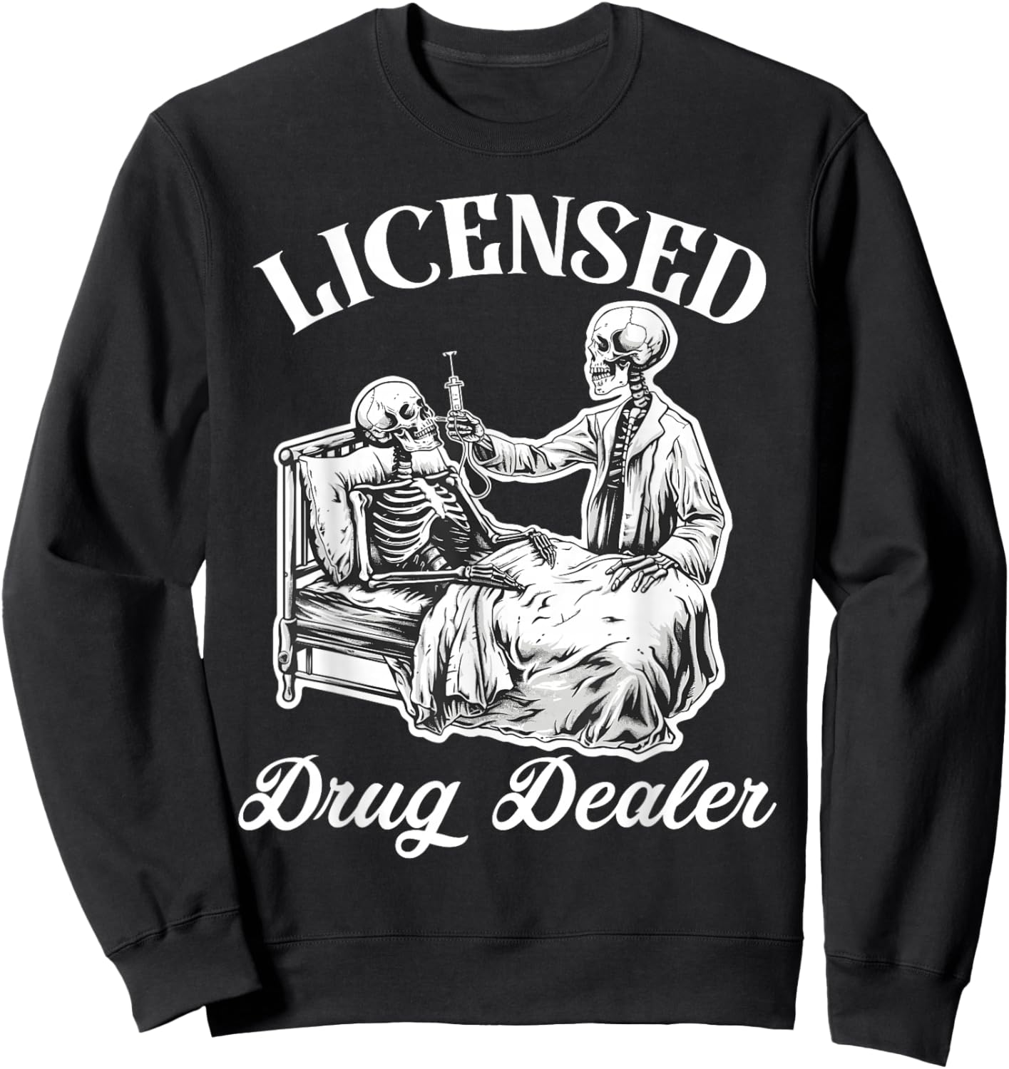 Licensed drug dealer Trafficker Design for a Pharmacist Sweatshirt - Sweatshirt | Black