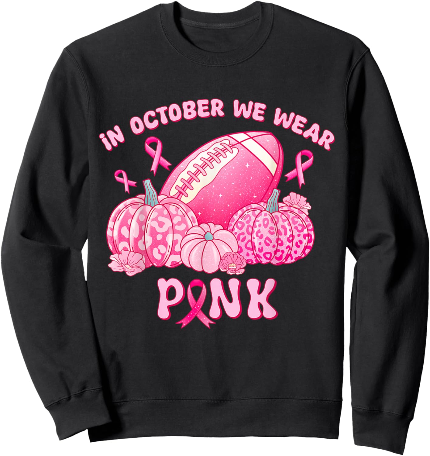 In october we wear pink making strides against breast cancer Sweatshirt - Sweatshirt | Black