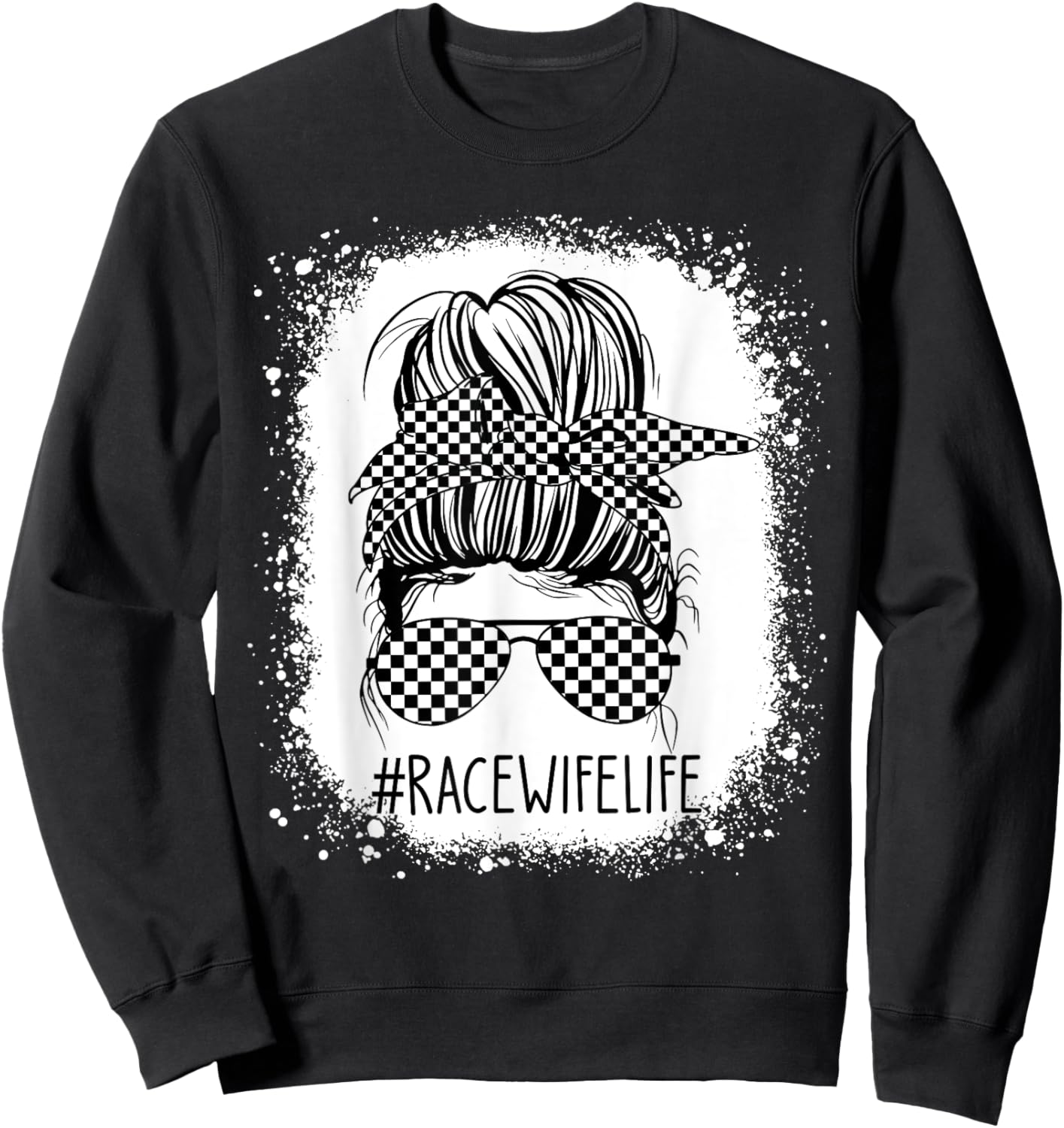 Race Wife Life Messy Bun Bleached Racing Wife Race Checkered Sweatshirt - Sweatshirt | Black