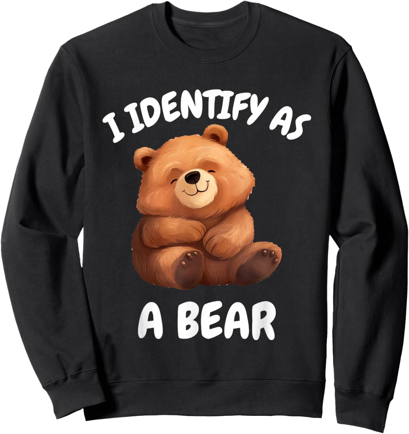 I identify as a bear . Sweatshirt - Sweatshirt | Black