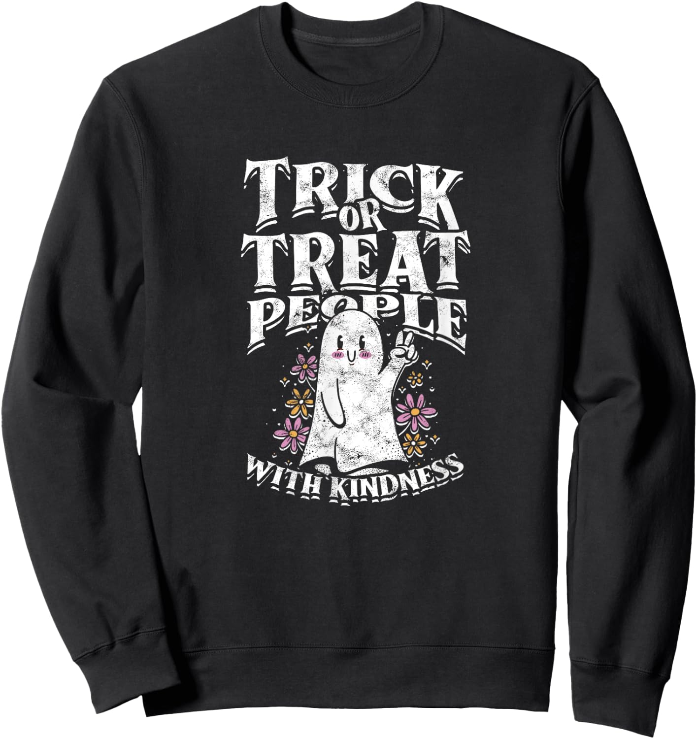 Trick or treat people with kindness - cute ghost halloween Sweatshirt - Sweatshirt | Black