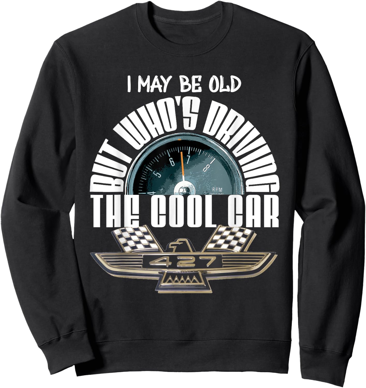 American Classic Tbird 427 Muscle Car Cool Tachometer Sweatshirt - Sweatshirt | Black