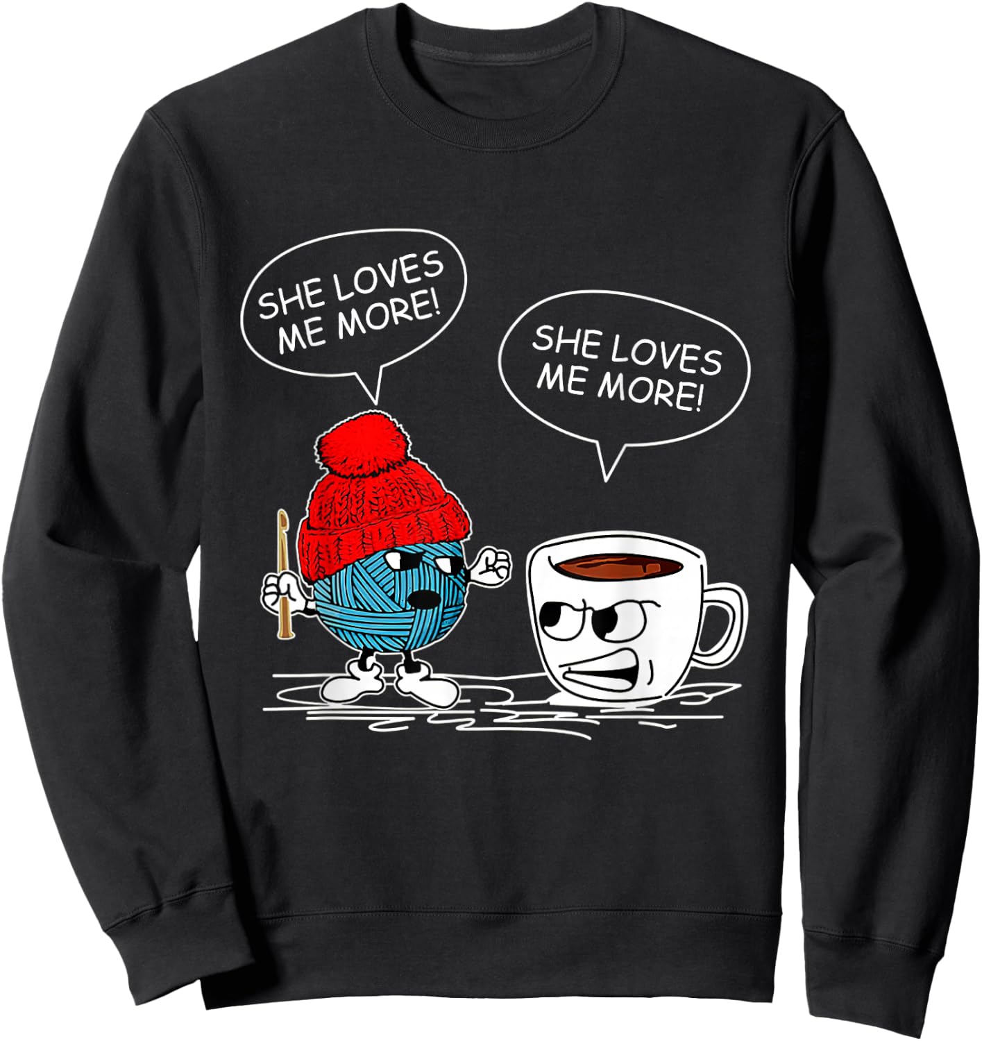 She Loves Me More Crochet Yarn And Coffee Funny Crocheting Sweatshirt - Sweatshirt | Black