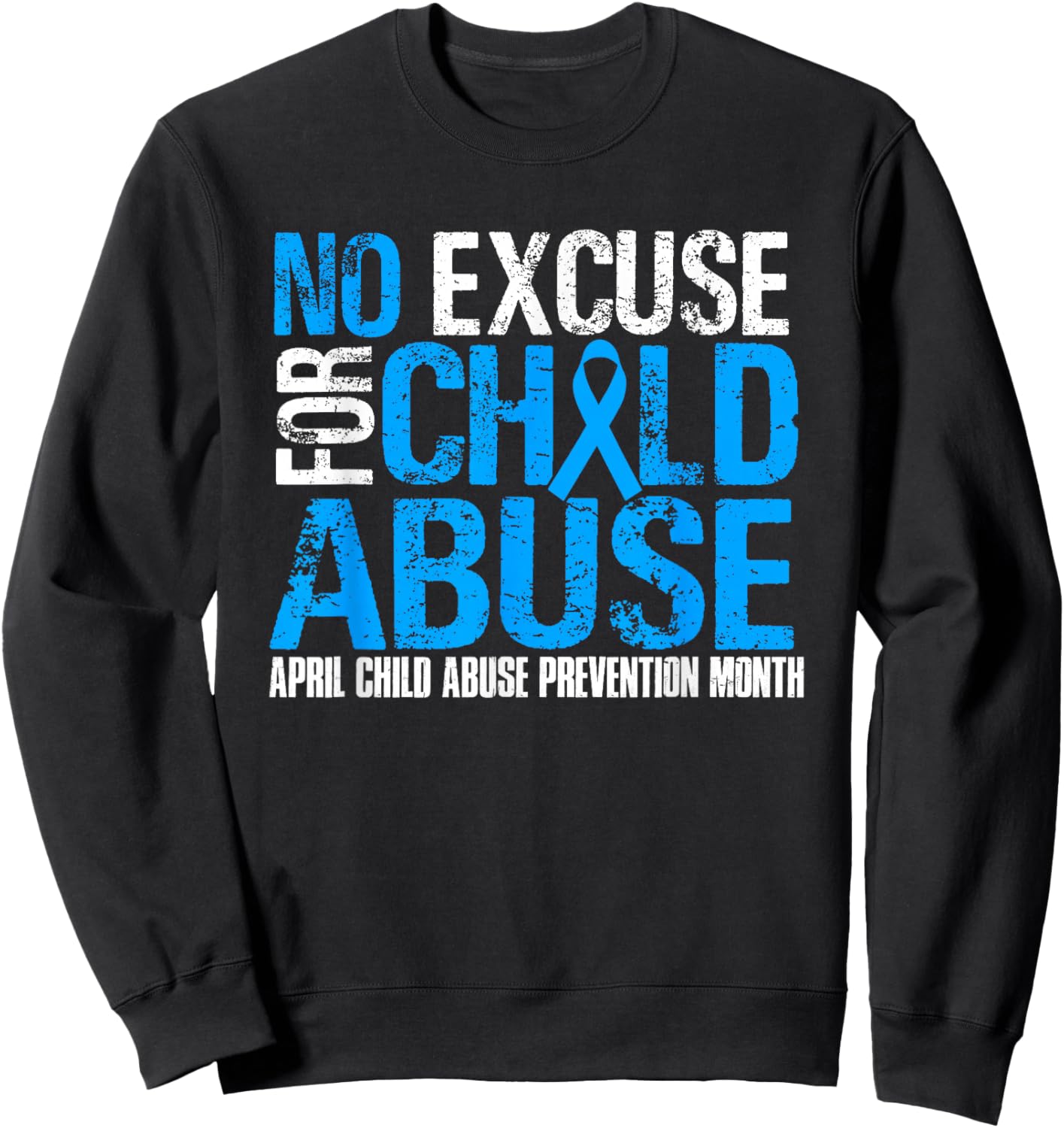 No Excuse For Child Abuse | Child Abuse Awareness Month Sweatshirt - Sweatshirt | Black
