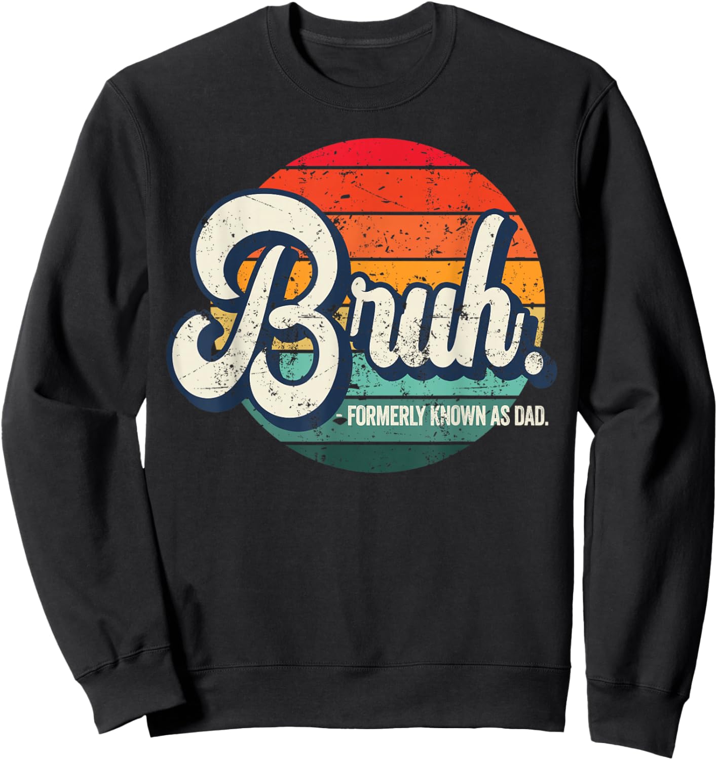 Bruh Formerly Known As Dad Sweatshirt - Sweatshirt | Black
