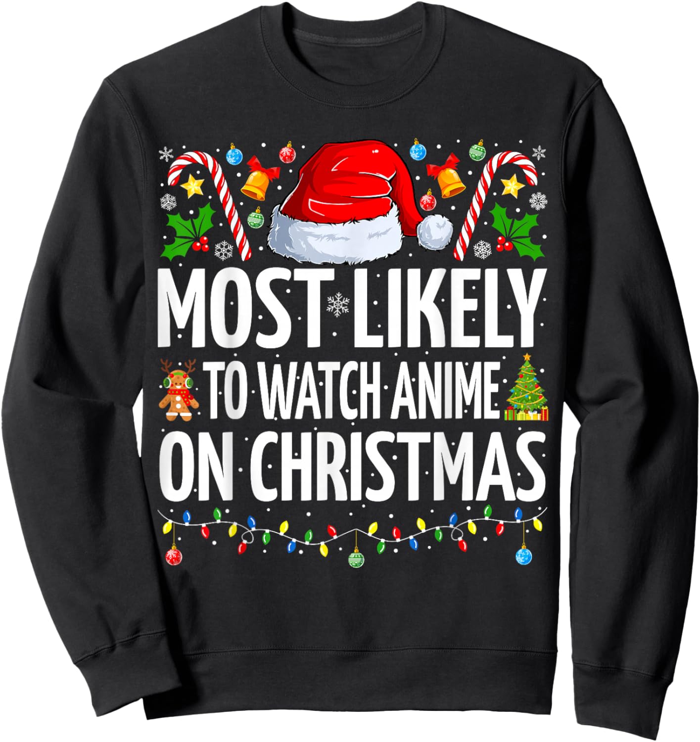 Most Likely To Watch Anime On Christmas Cool Anime Christmas Sweatshirt - Sweatshirt | Black