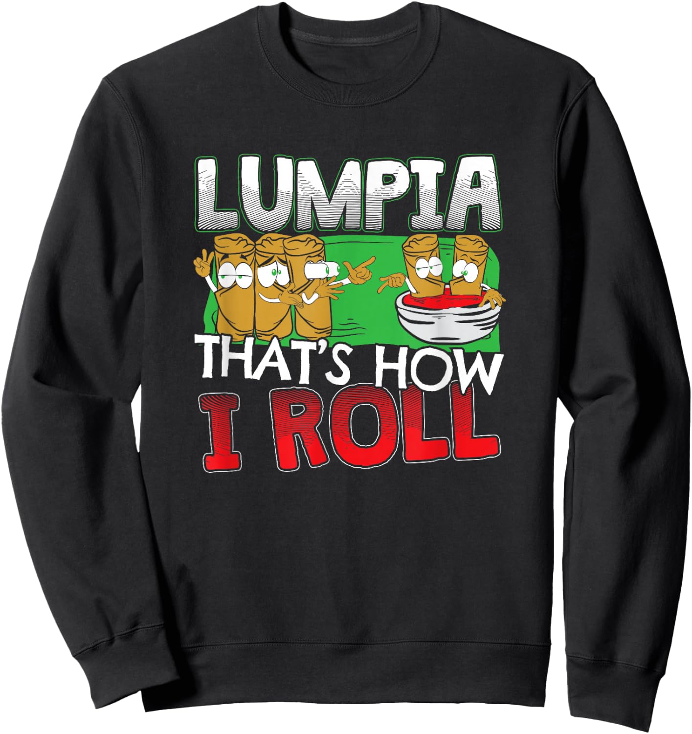 Philippines Filipino Lumpia Food Gift - Quote Sweatshirt - Sweatshirt | Black