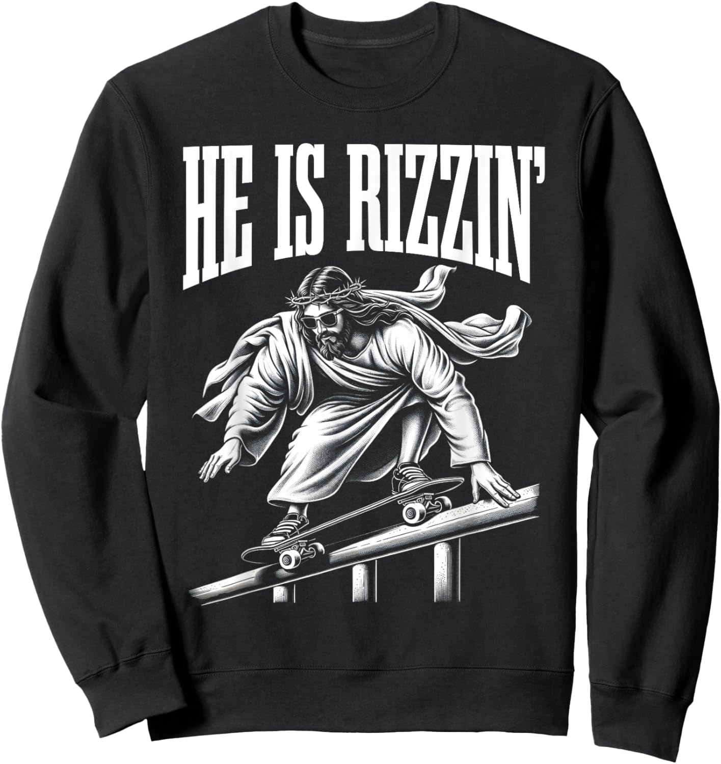 He Is Rizzin Funny Jesus Skateboard Meme Sweatshirt - Sweatshirt | Black