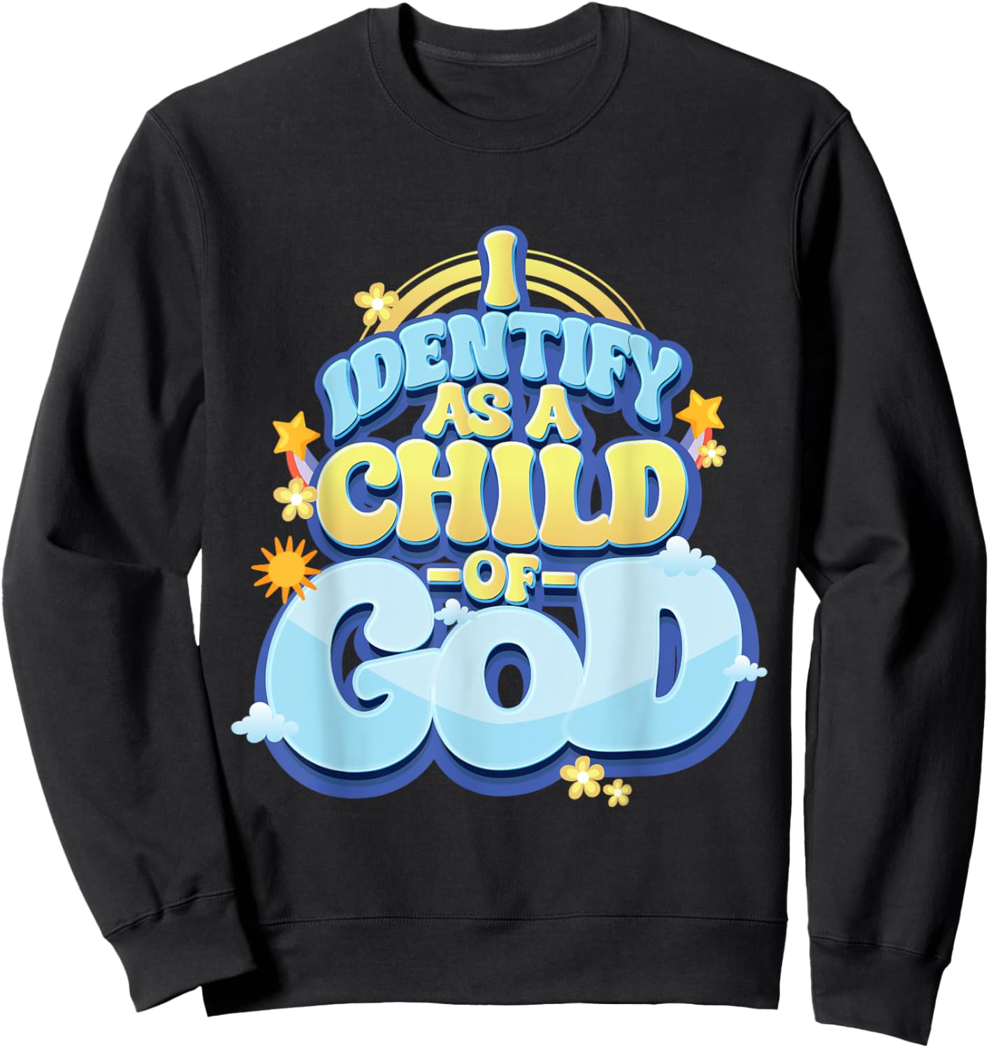 I Identify Myself as a Child of God - Christian Sweatshirt - Sweatshirt | Black