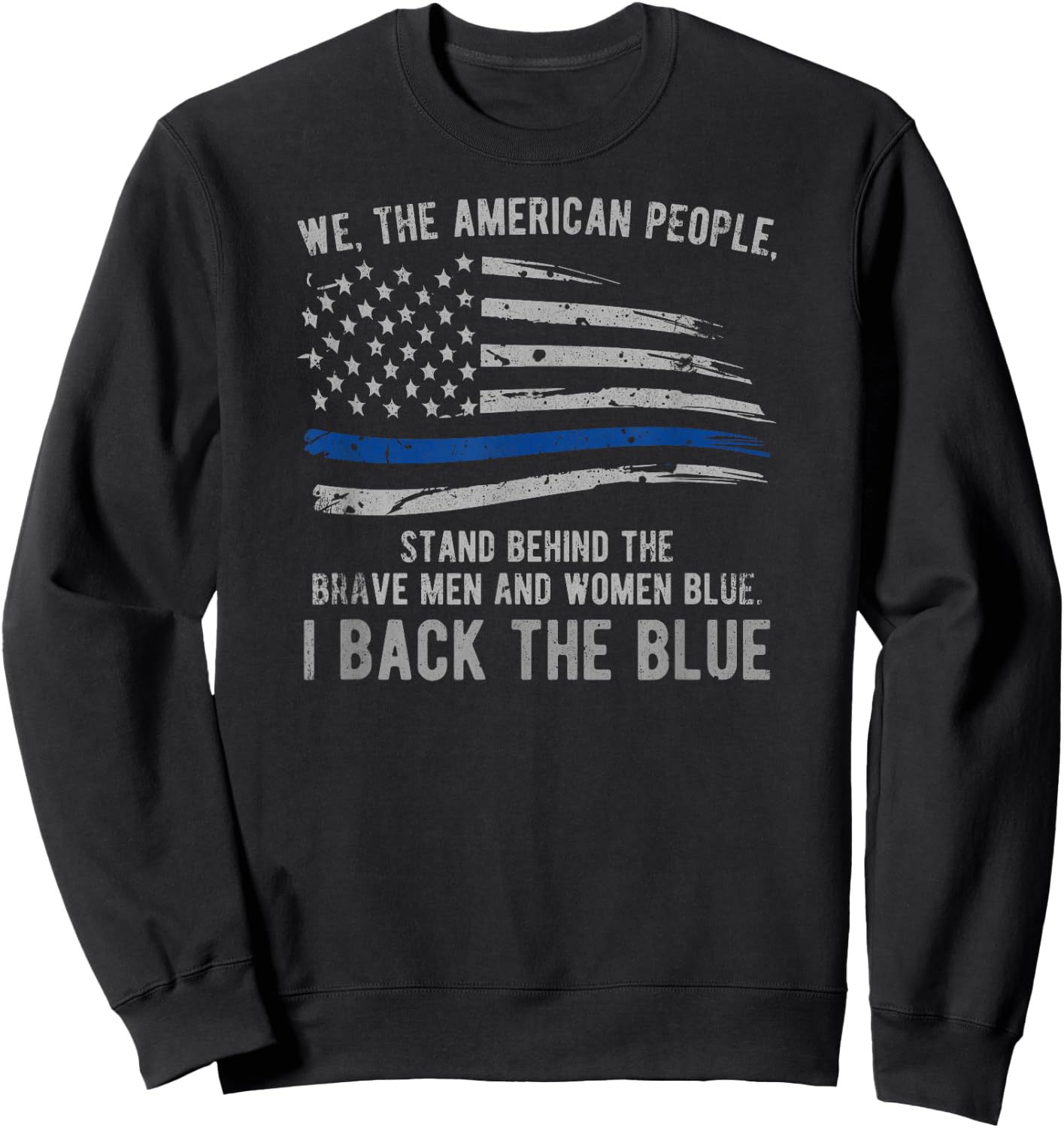 We, Americans Stand Behind Thin Blue Line - I Back The Blue Sweatshirt - Sweatshirt | Black