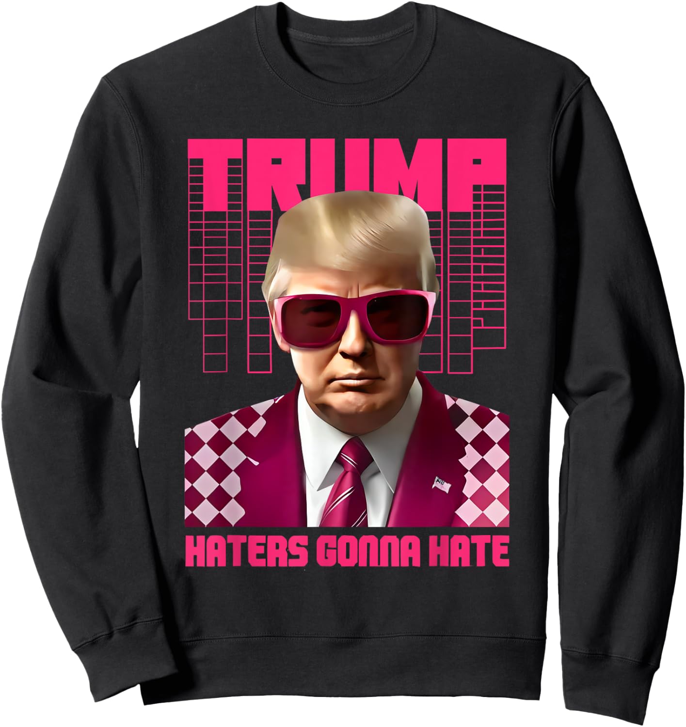 Trump Haters Gonna Hate Funny Political Sweatshirt - Sweatshirt | Black