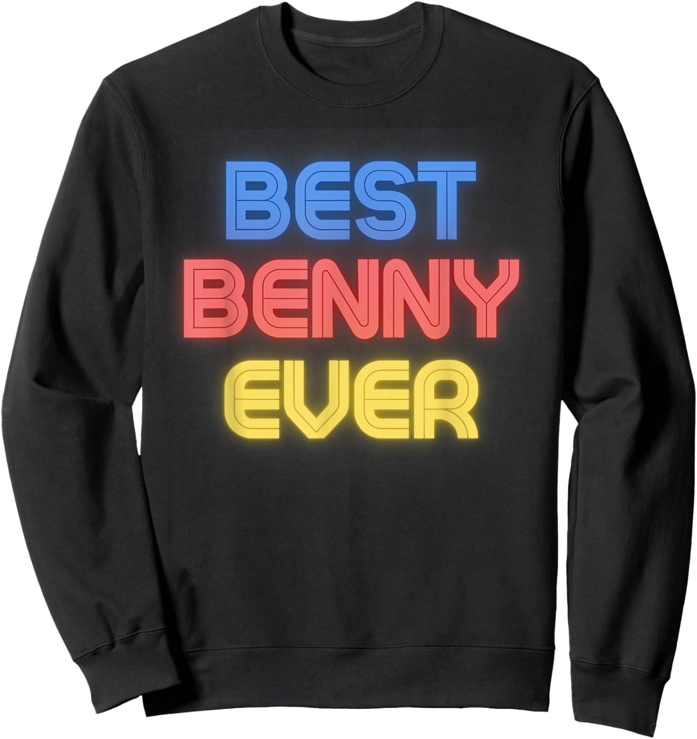 Best Benny Ever - Funny Benny Name Benny Sweatshirt - Sweatshirt | Black