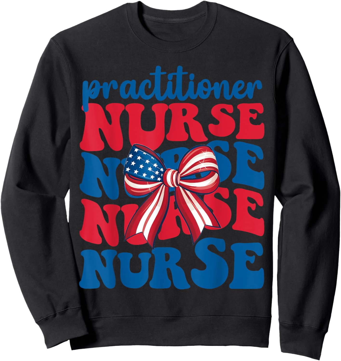 Np Practitioner Nurse 4th Of July American Flag Patriotic Women Men Sweatshirt - Sweatshirt | Black