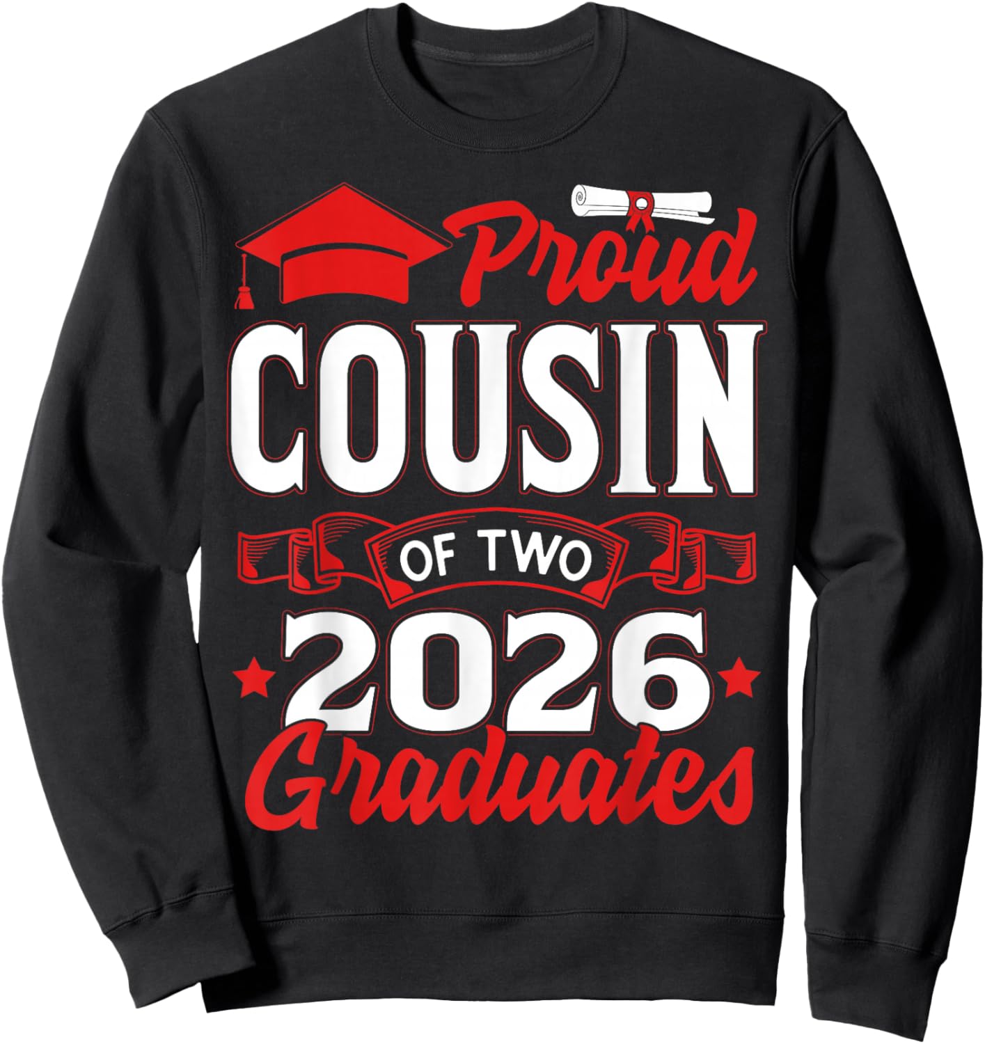 Proud Cousin of Two Class of 2026 Graduates Twins Graduation Sweatshirt - Sweatshirt | Black