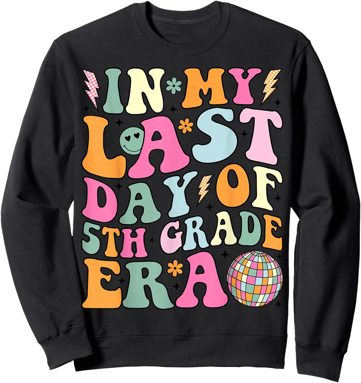 Groovy In My Last Day Of 5th Grade Era Last Day of School Sweatshirt - Sweatshirt | Black