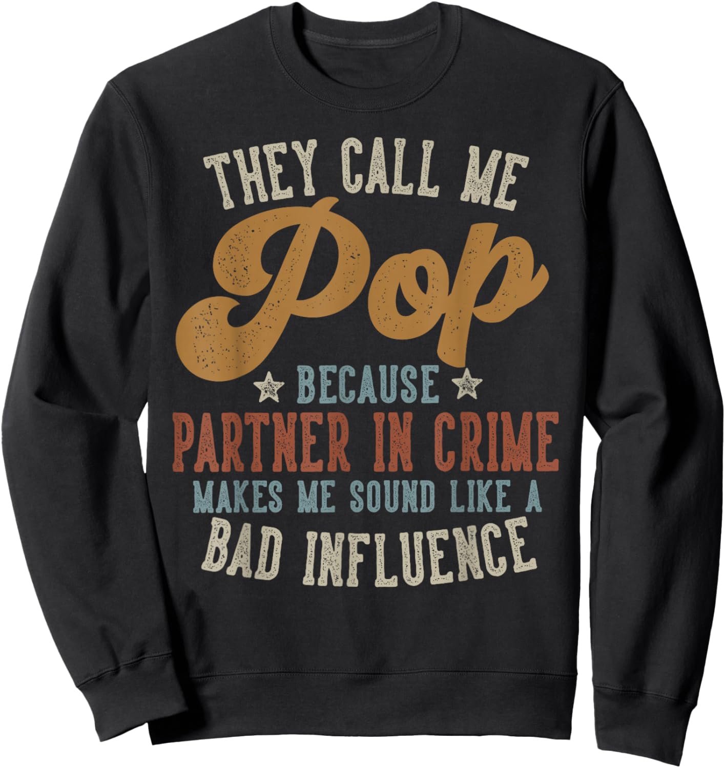 They Call Me Pop Funny Father's Day Pop Sweatshirt - Sweatshirt | Black