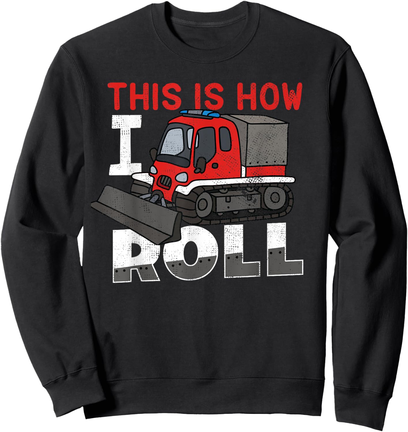 Snow Groomer Funny Shirt | This Is How I Roll Sweatshirt - Sweatshirt | Black